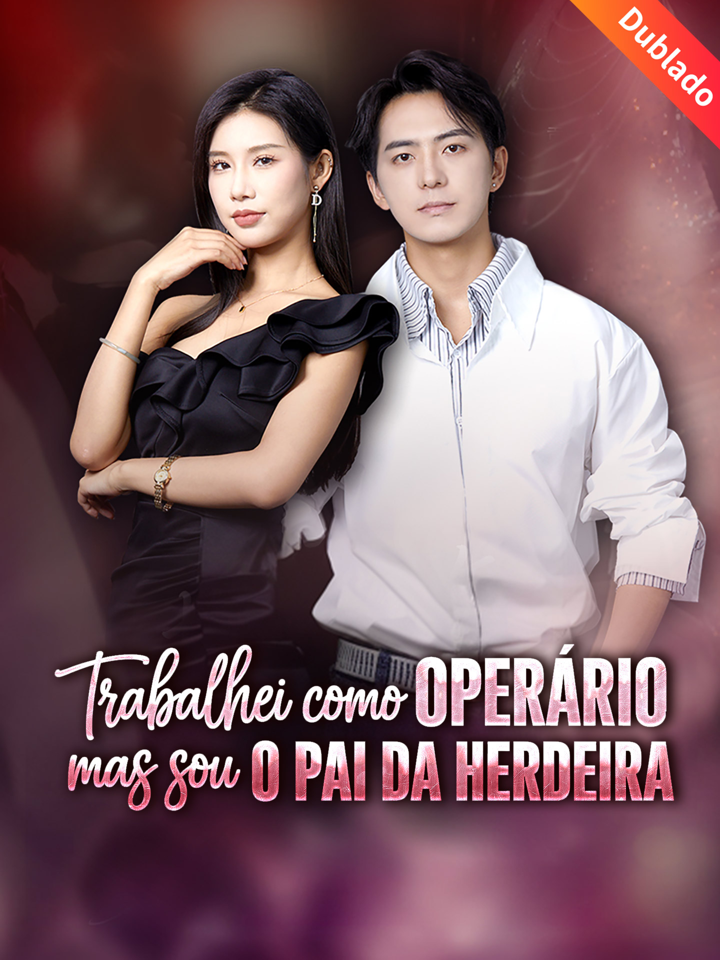 [Dublado] Trabalhei como Operário, Mas Sou o Pai da Herdeira