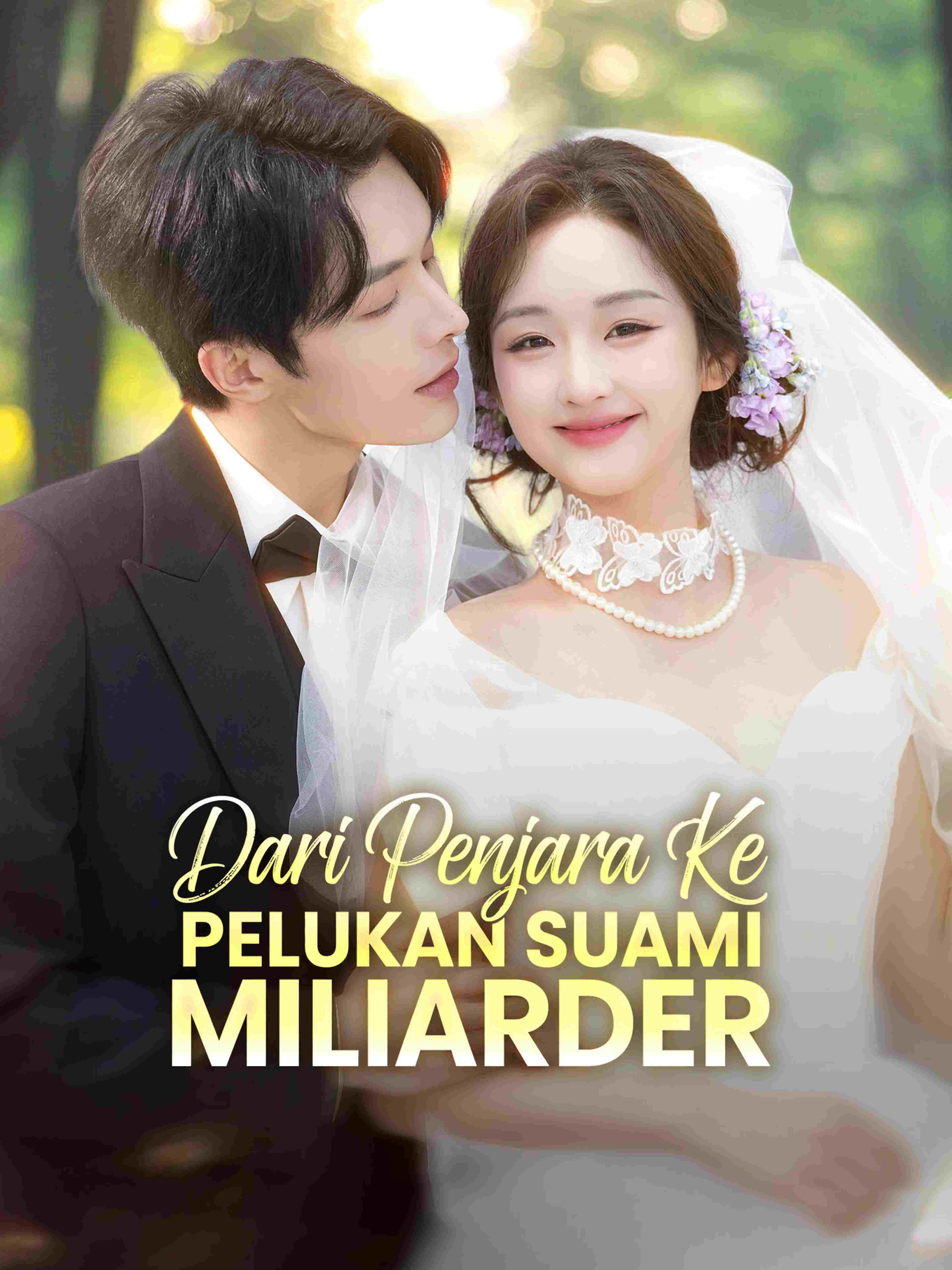 Dari Penjara ke Pelukan Suami Miliarder