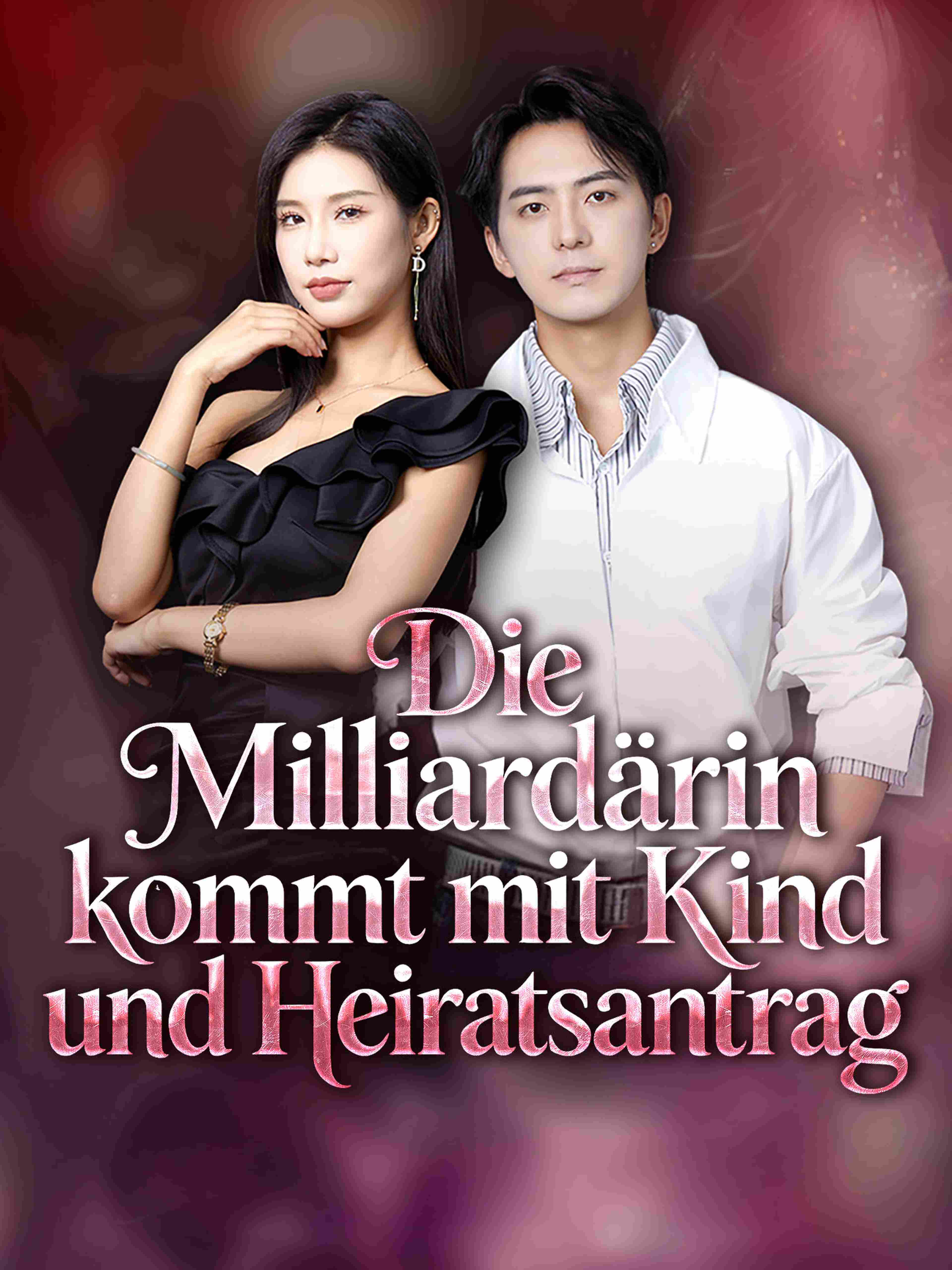 Die Milliardärin kommt mit Kind und Heiratsantrag