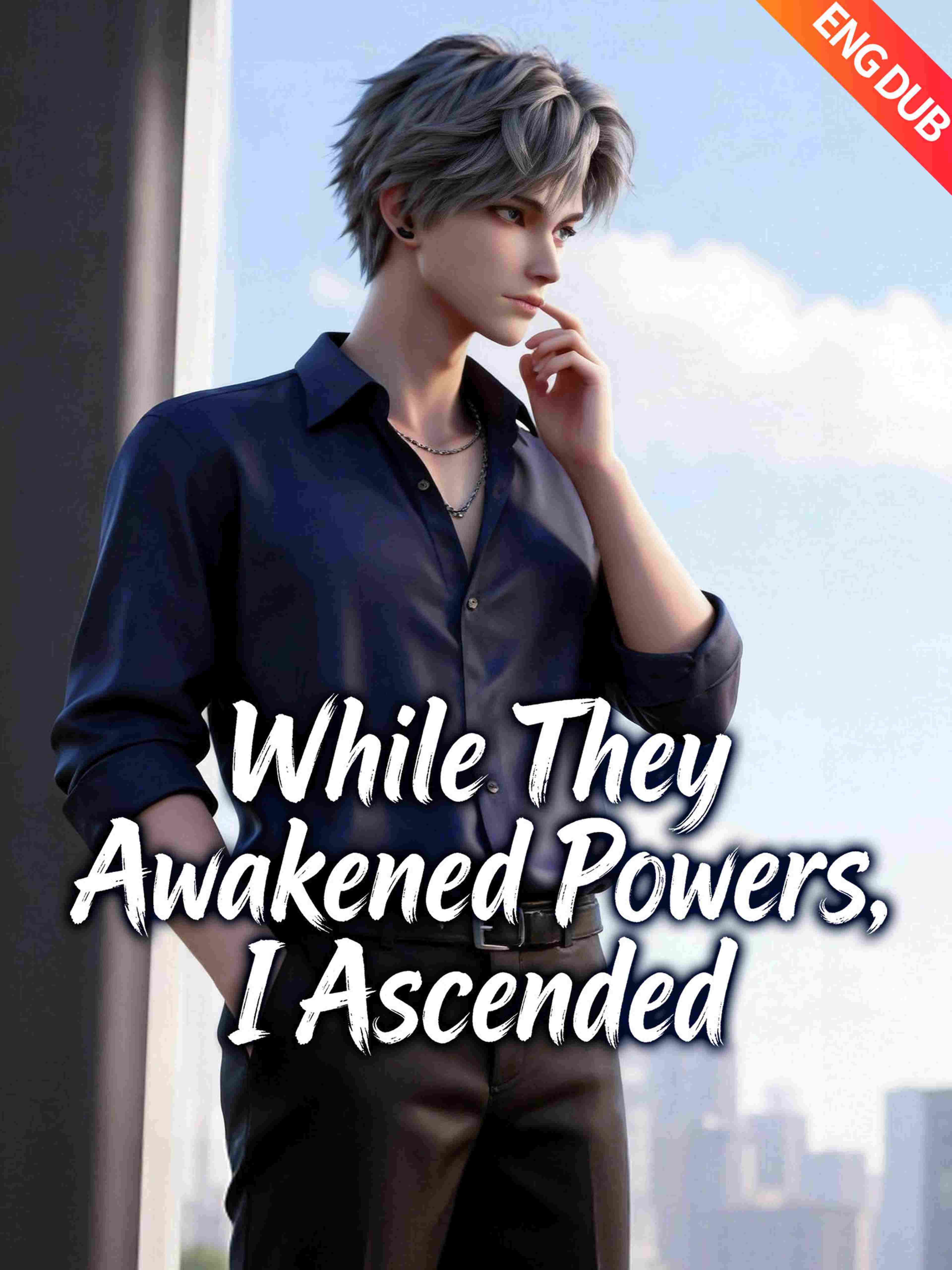 Eng Dub While They Awakened Powers I Ascended