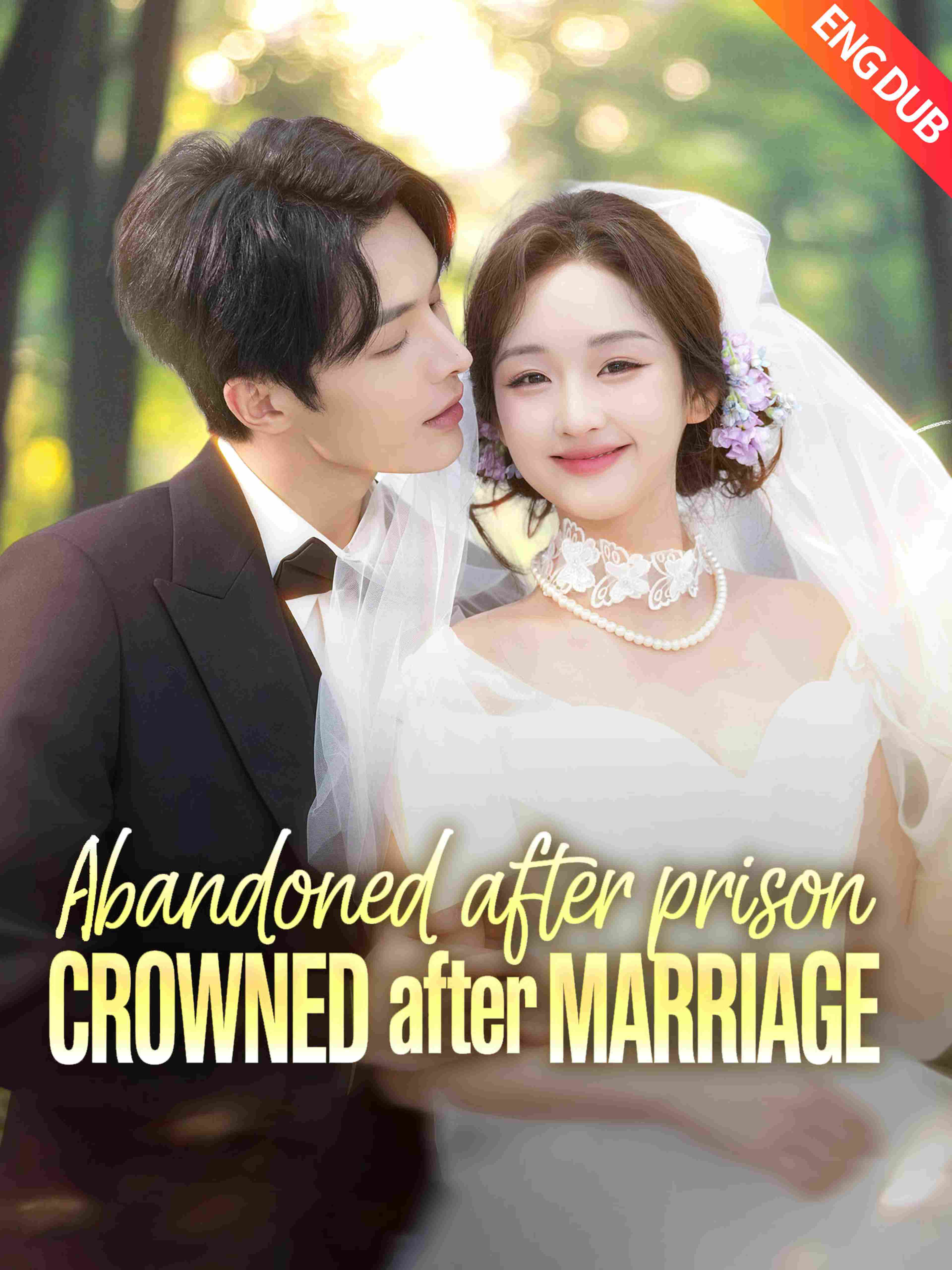 Abandoned After Prison, Crowned After Marriage (ENG DUB)
