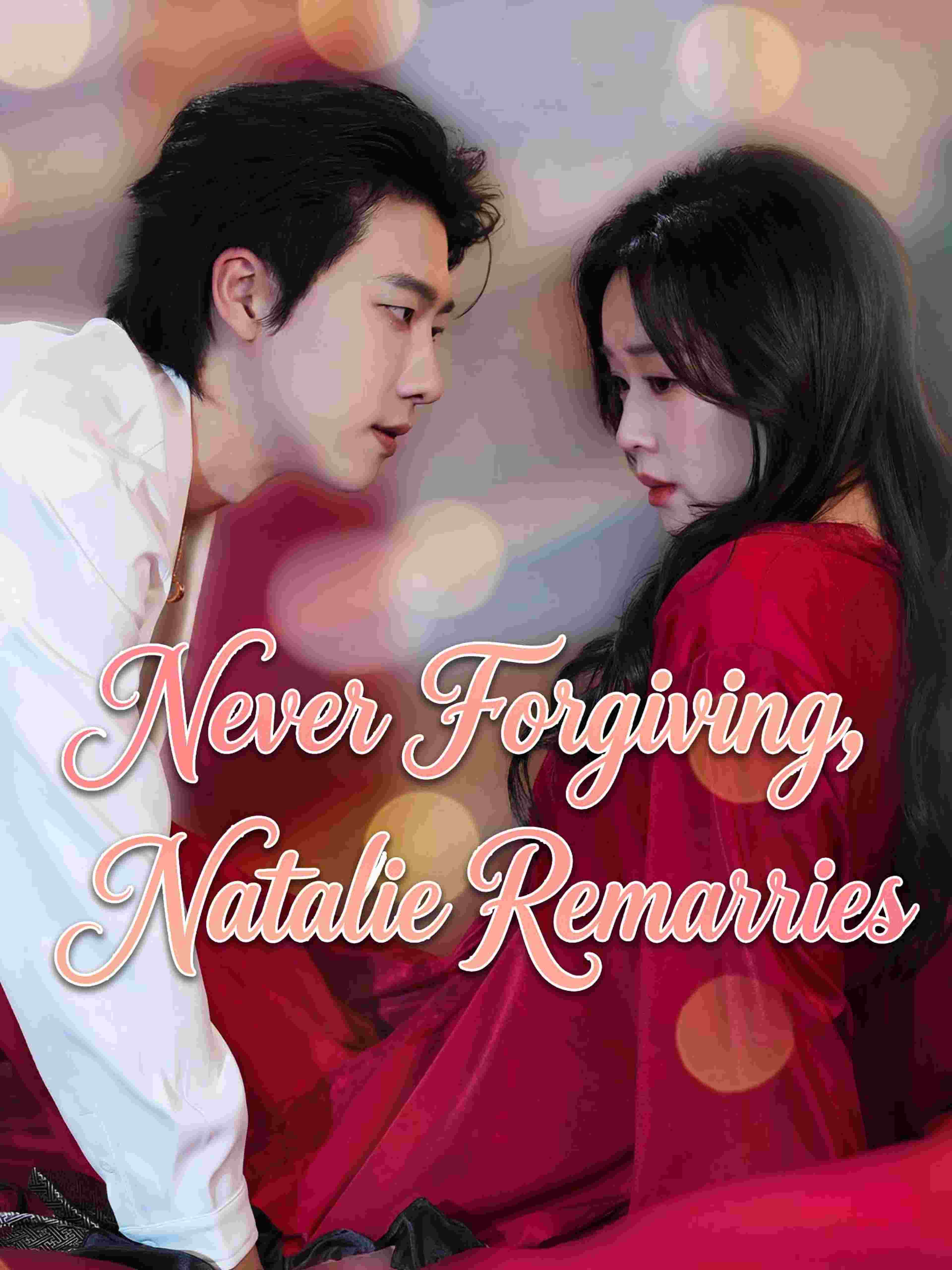 Never Forgiving Natalie Remarries