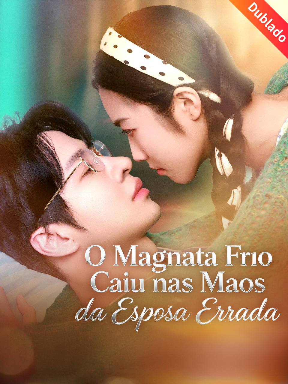 [Dublado] O Magnata Frio Caiu nas Mãos da Esposa Errada
