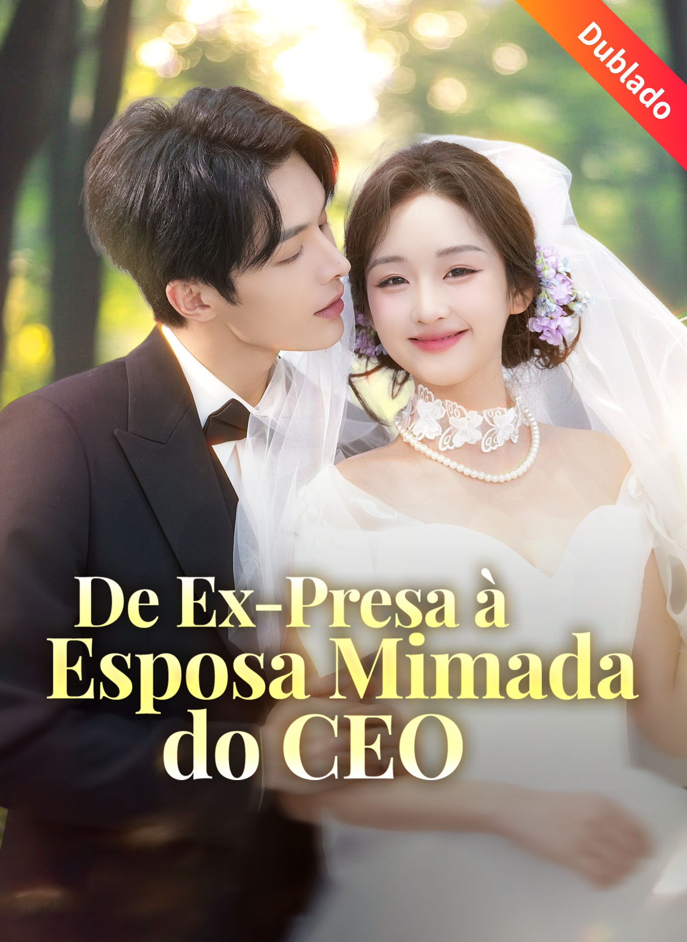 [Dublado] De Ex-Presa à Esposa Mimada do CEO