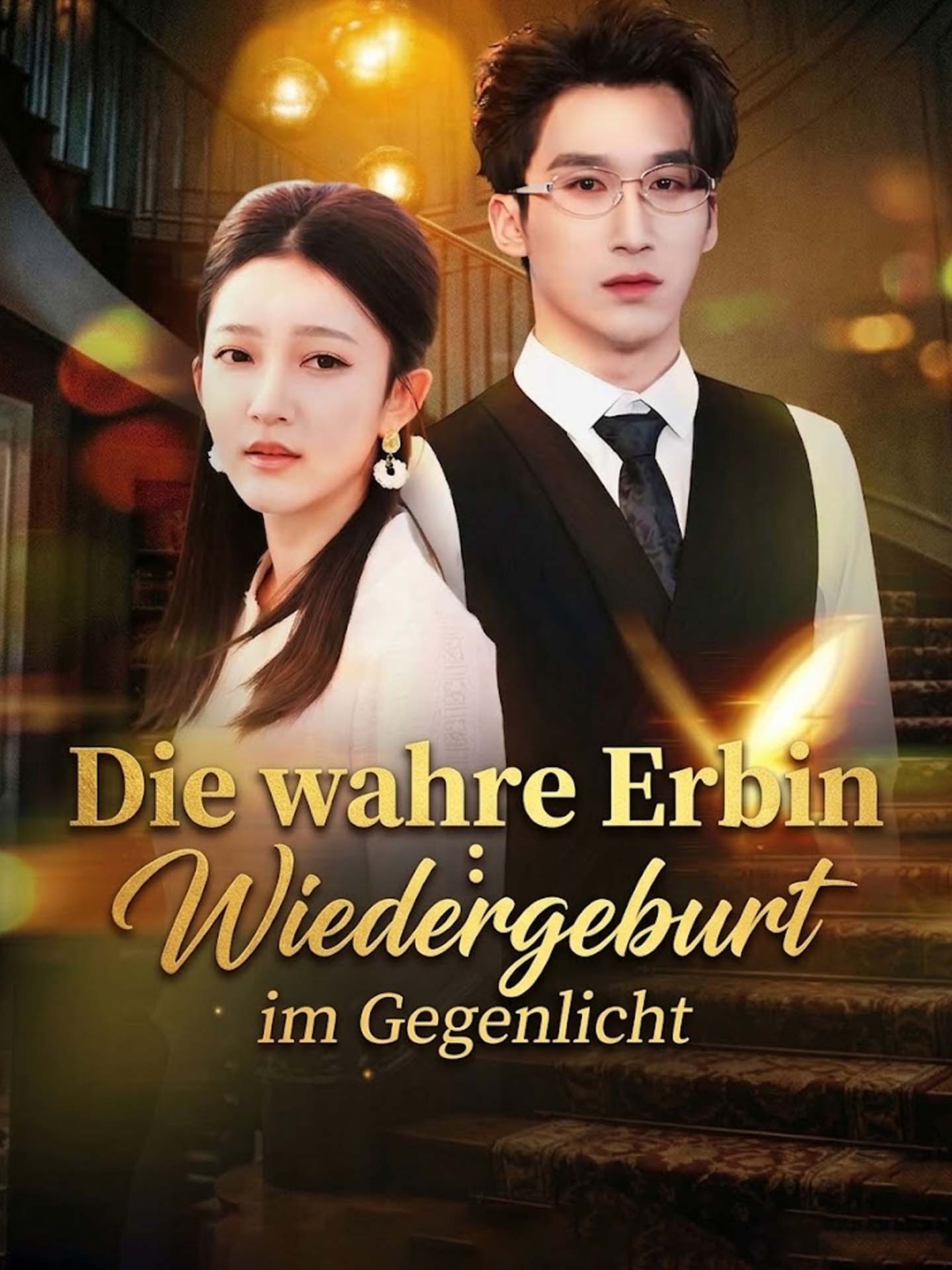 Die wahre Erbin: Wiedergeburt im Gegenlicht