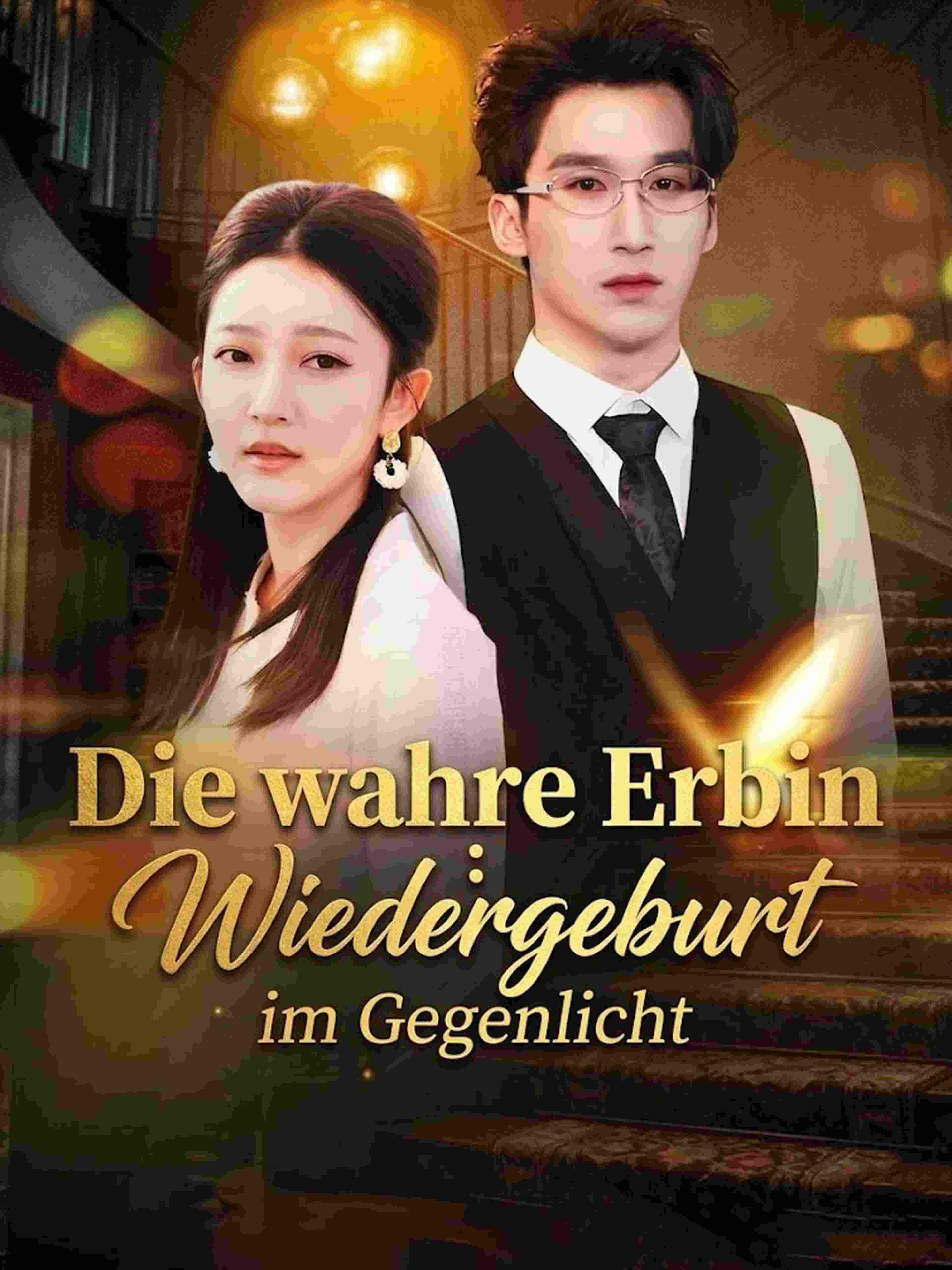 Die wahre Erbin: Wiedergeburt im Gegenlicht