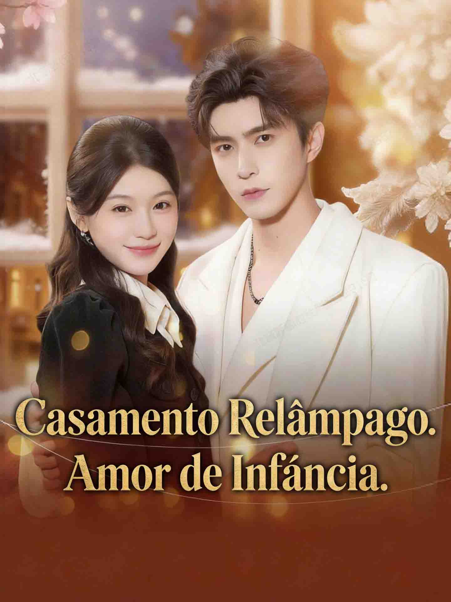 Casamento Relâmpago. Amor de Infância.
