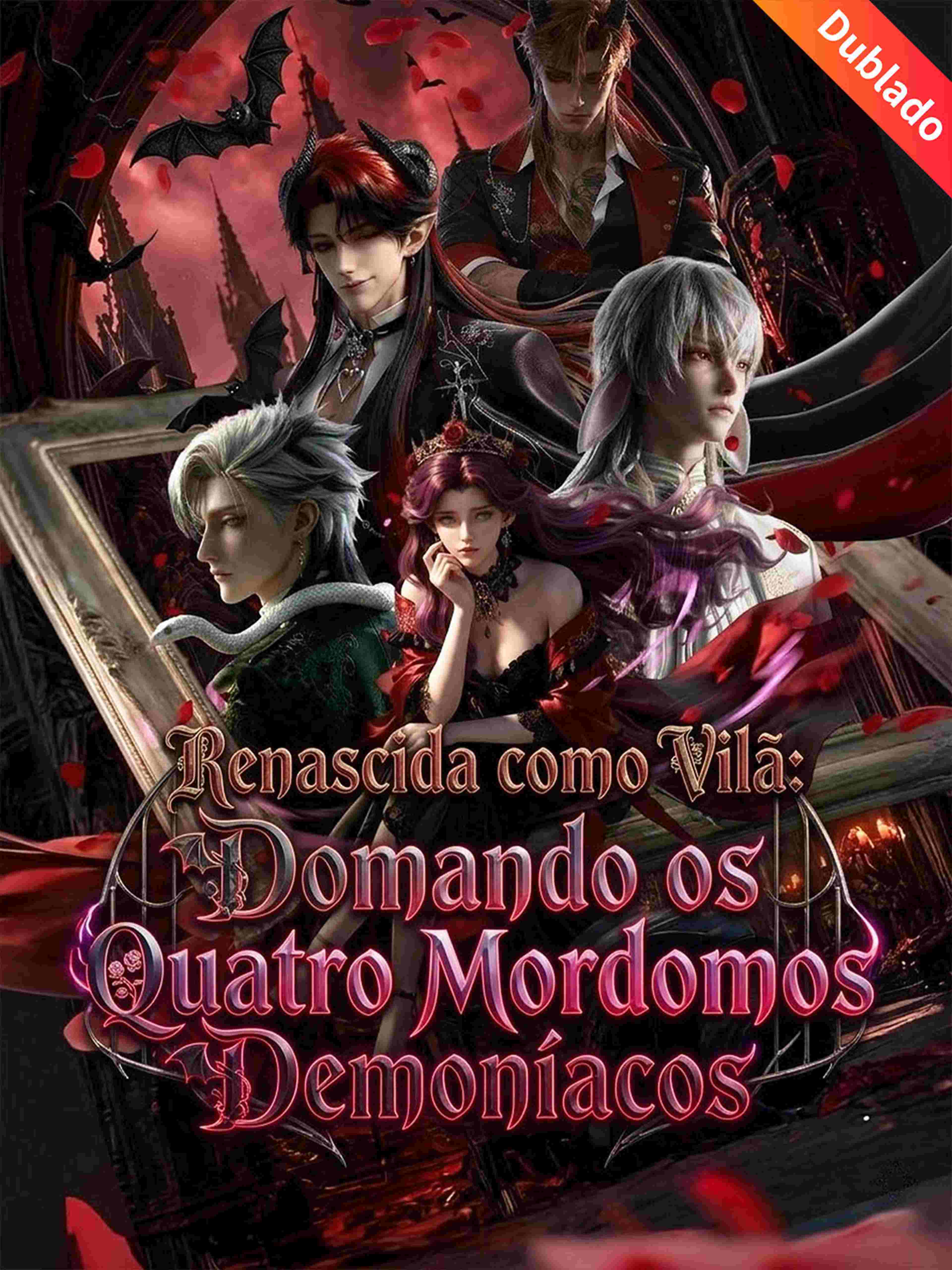 Renascida como Vilã: Domando os Quatro Mordomos Demoníacos (Dublado)