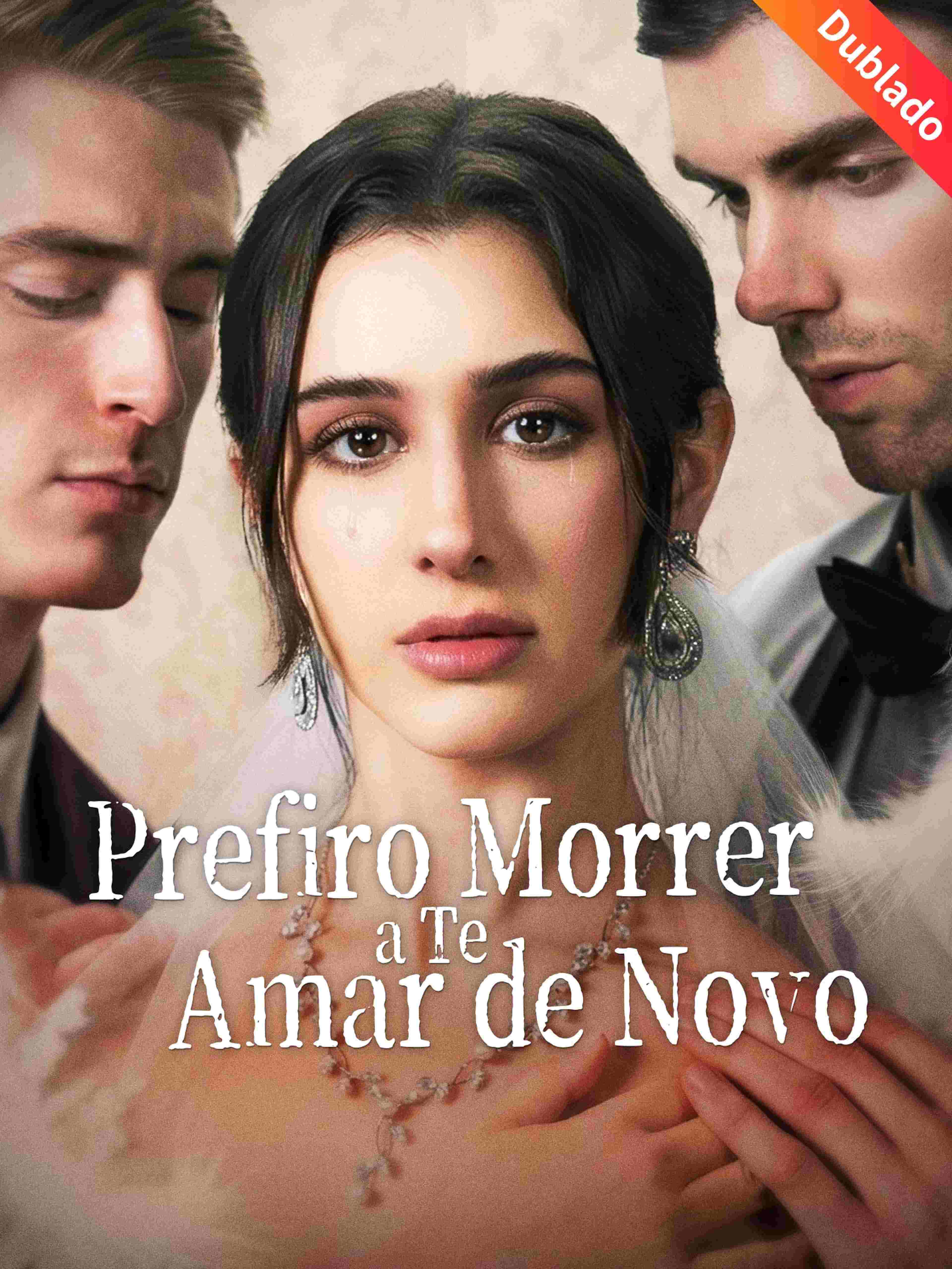 Prefiro Morrer a Te Amar de Novo (Dublado)