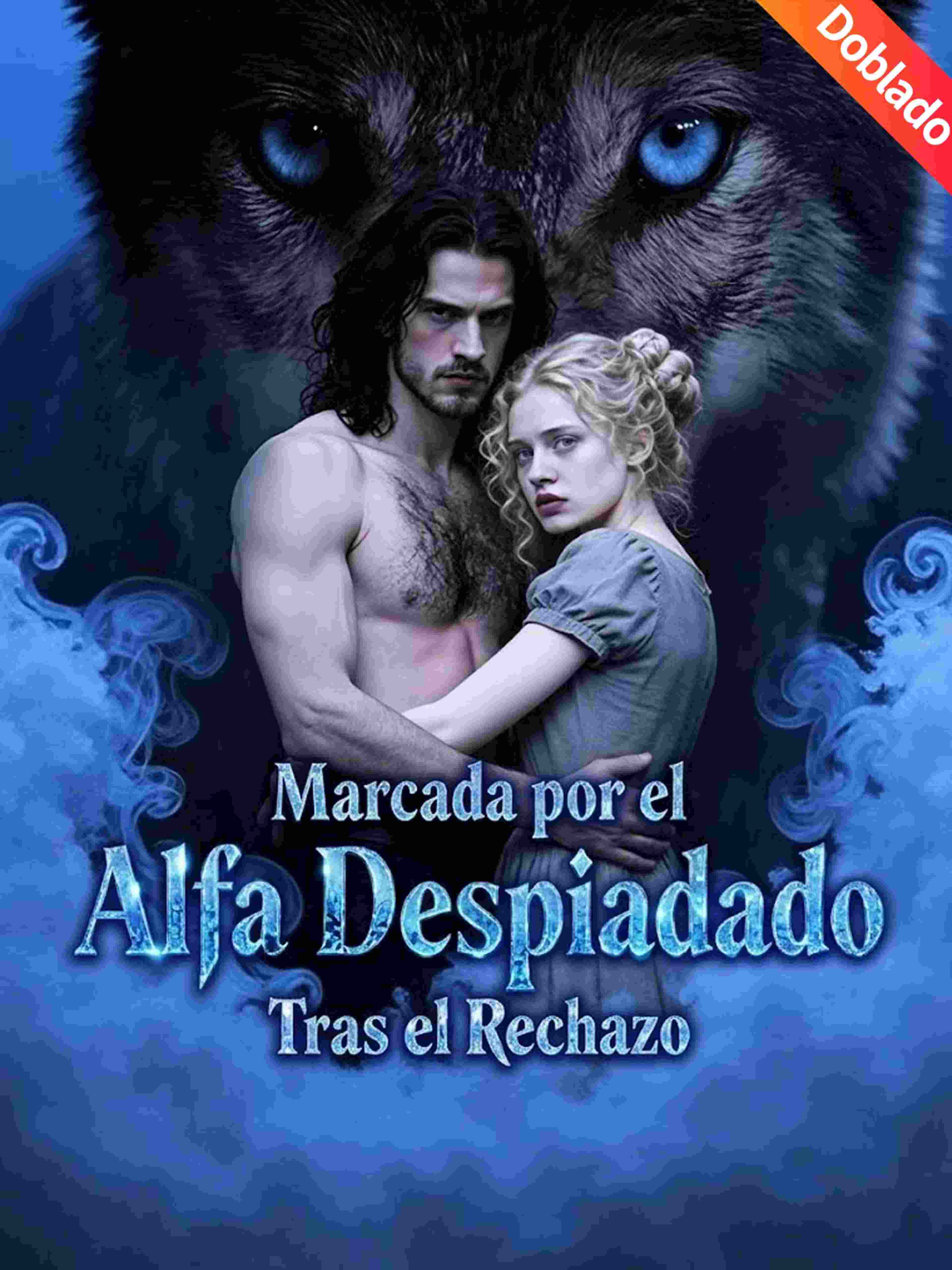 Marcada por el Alfa Despiadado Tras el Rechazo (Doblado)