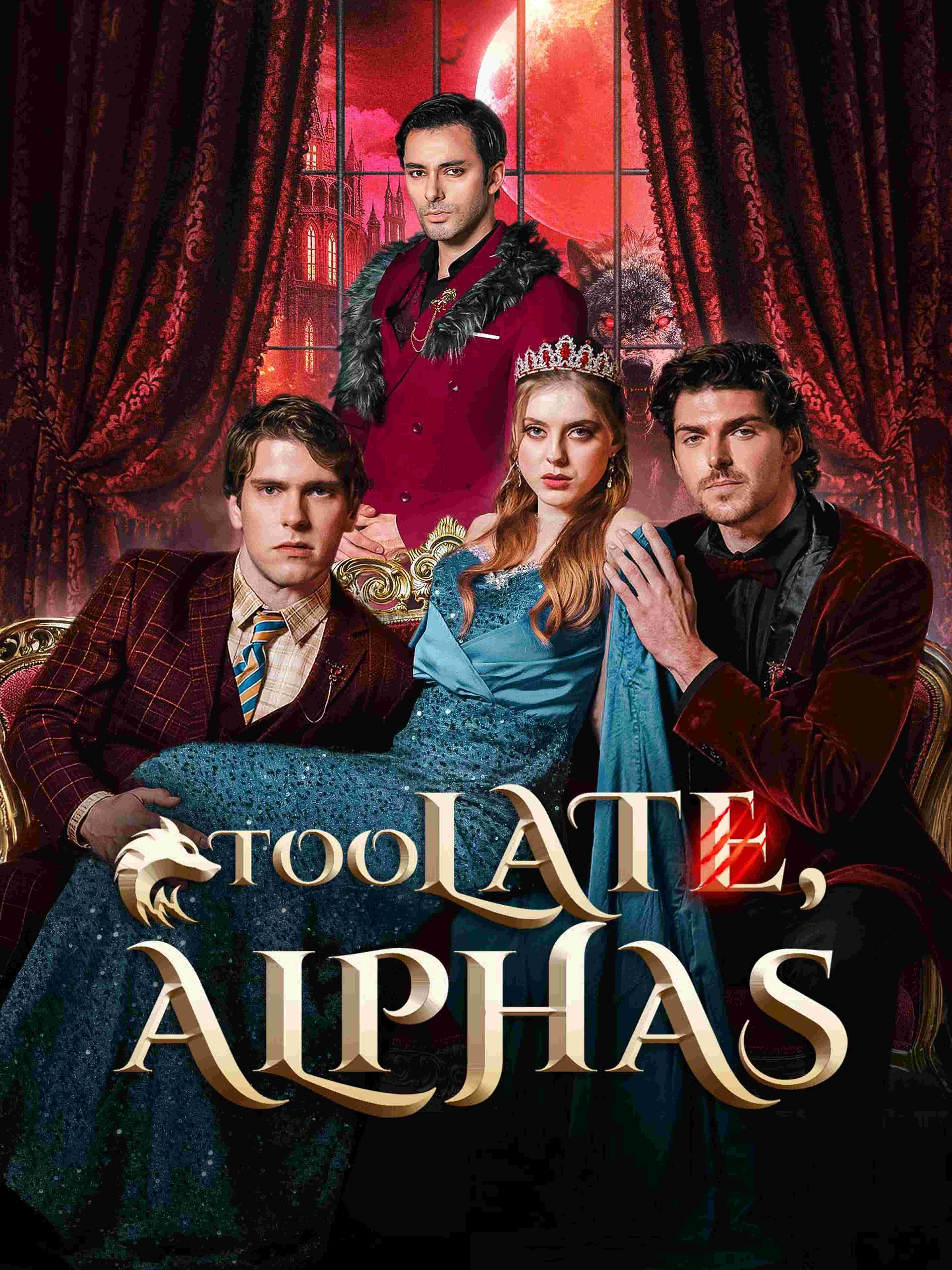 Too Late, Alphas