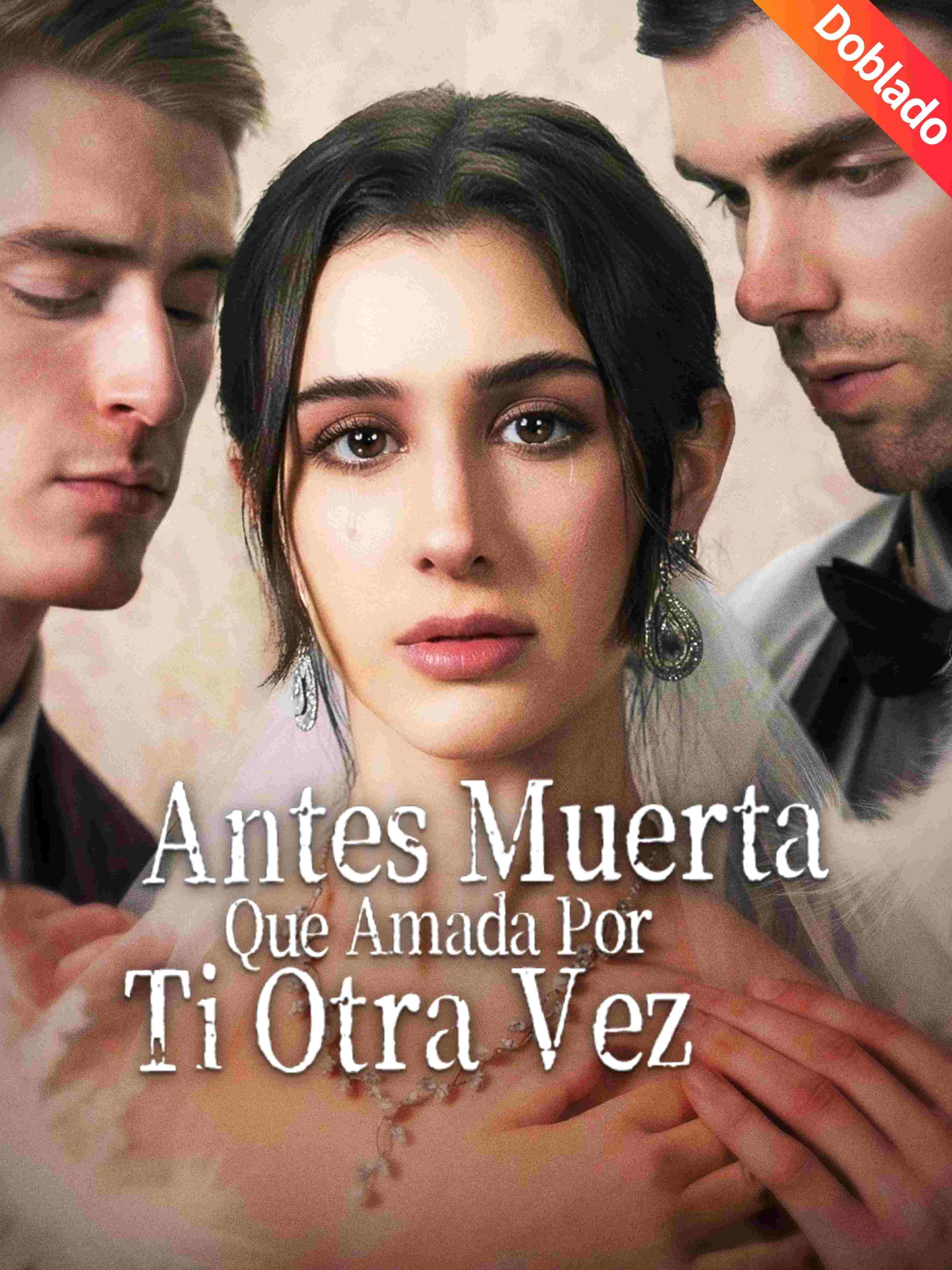 Antes Muerta Que Amada Por Ti Otra Vez (Doblado)