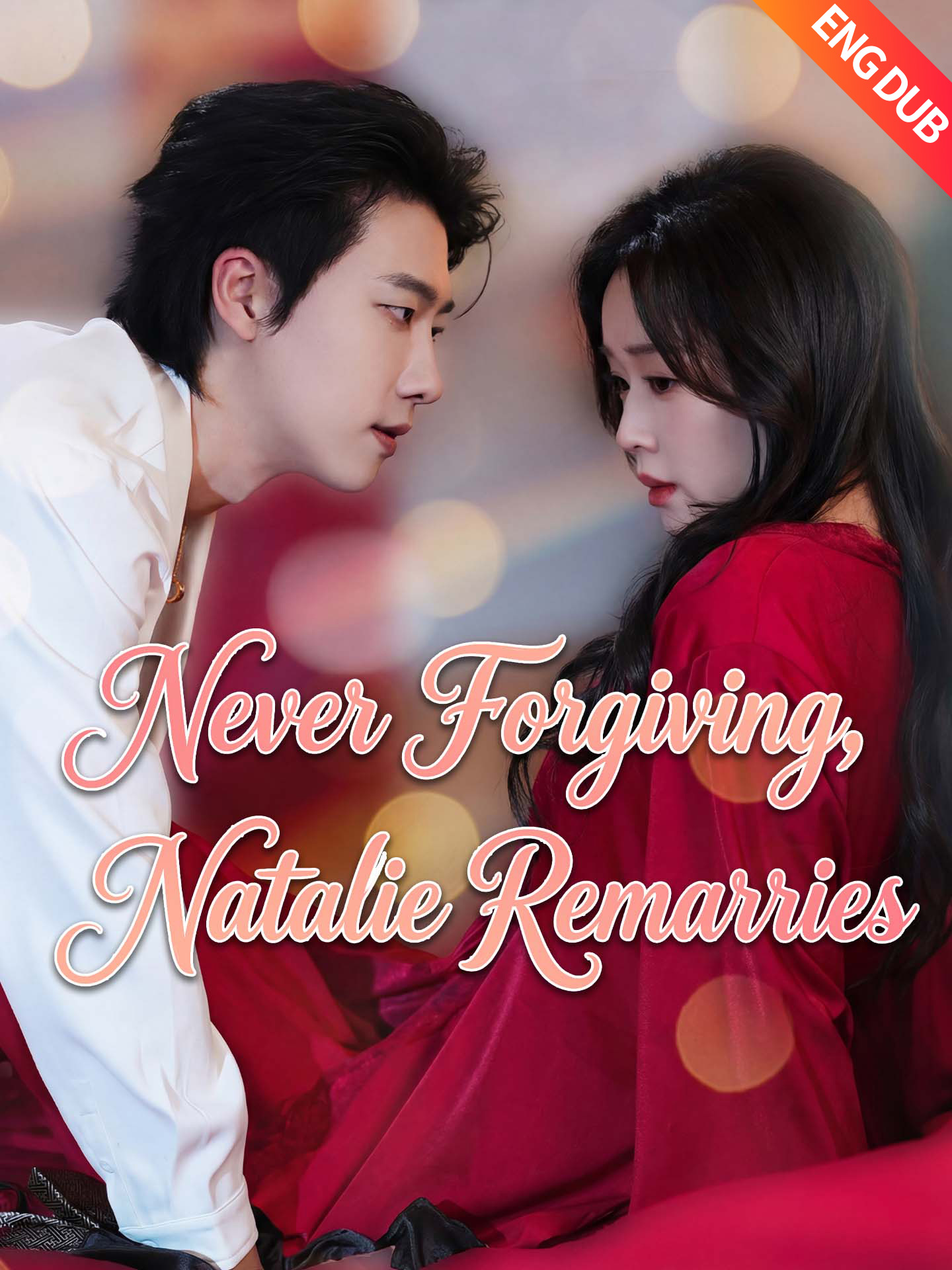 [ENG DUB] Never Forgiving, Natalie Remarries