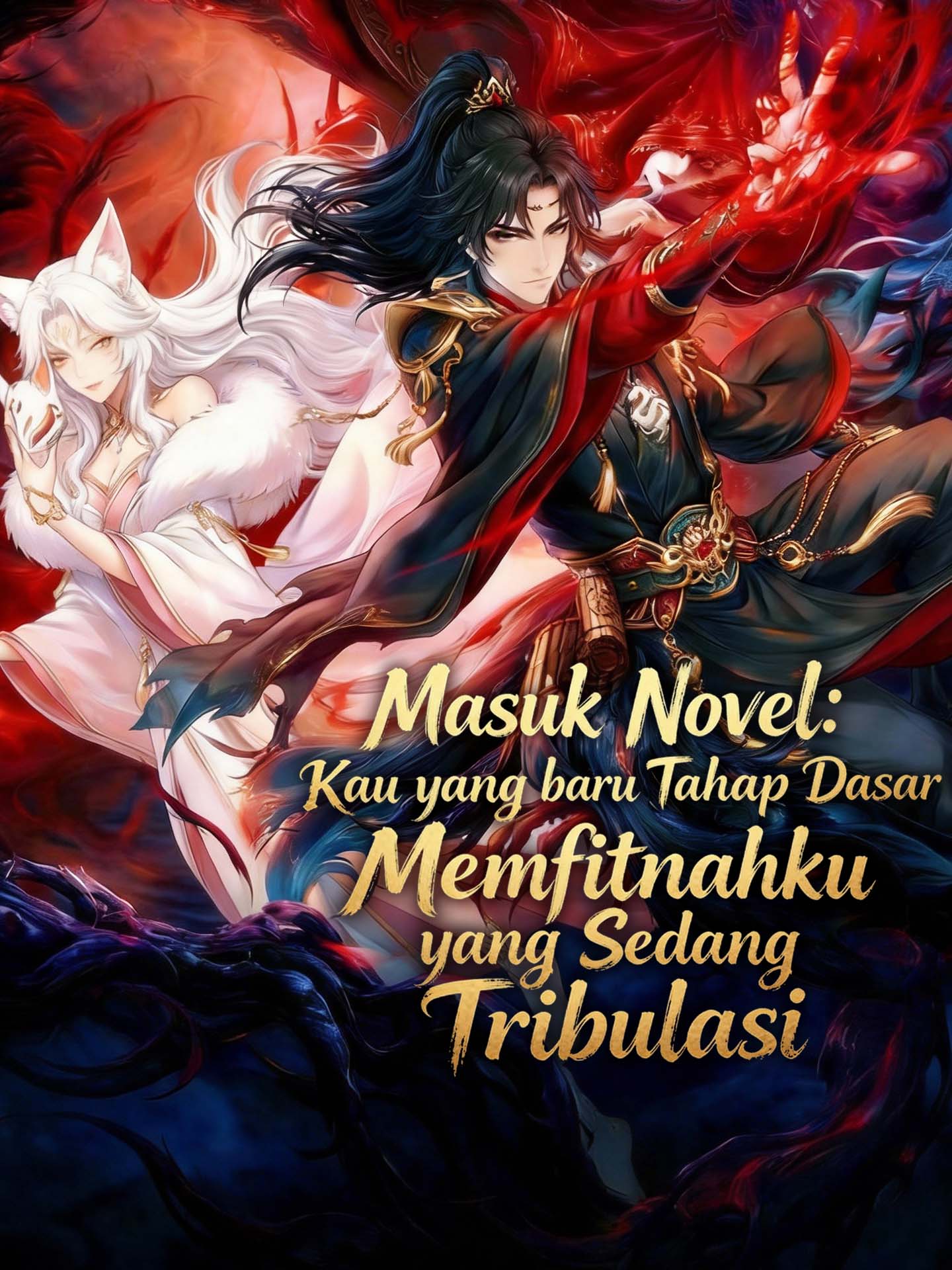Poster Masuk Novel: Kau yang Baru Tahap Dasar Memfitnahku yang Sedang Tribulasi
