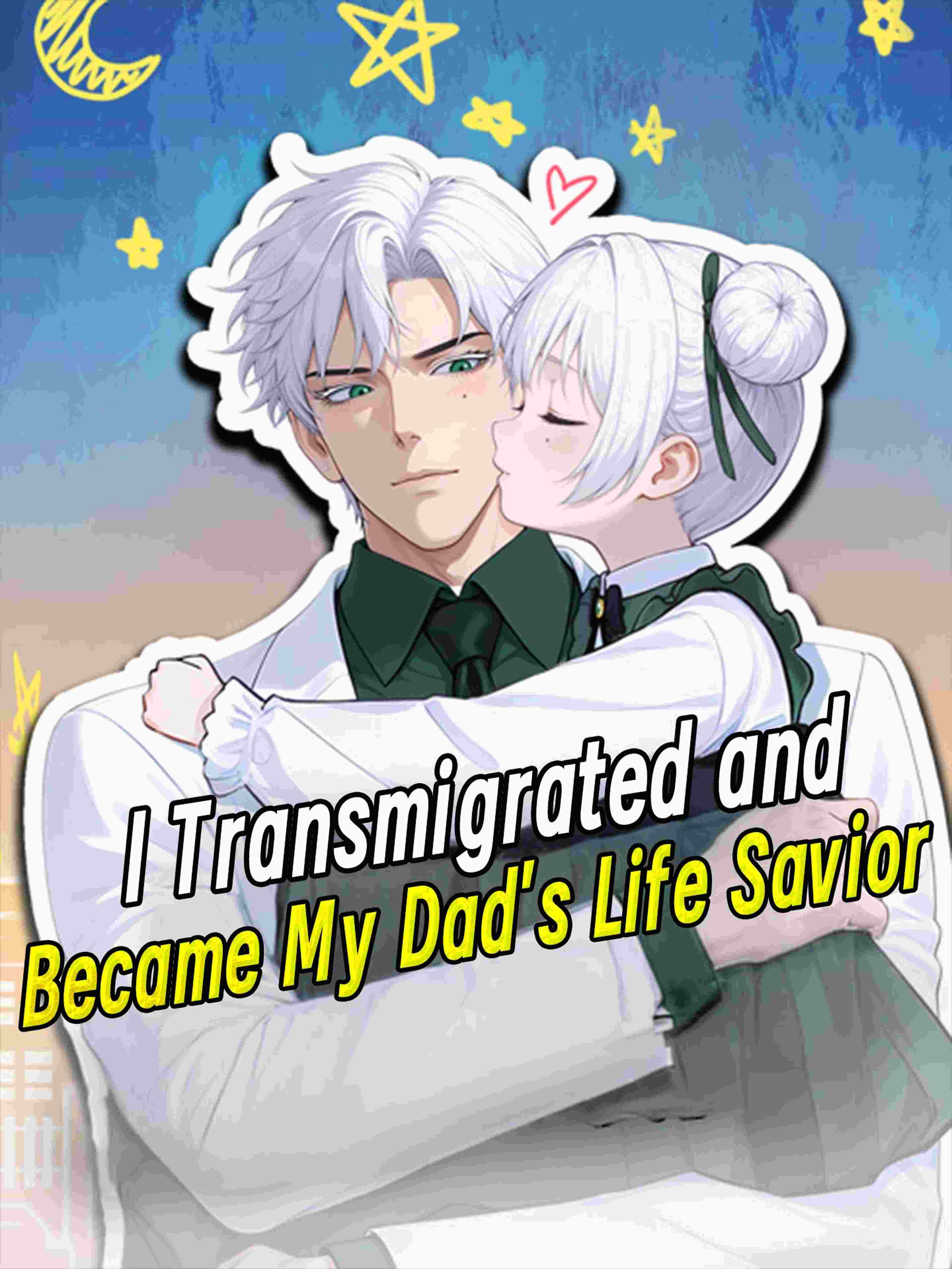 I Transmigrated And Became My Dad S Life Savior