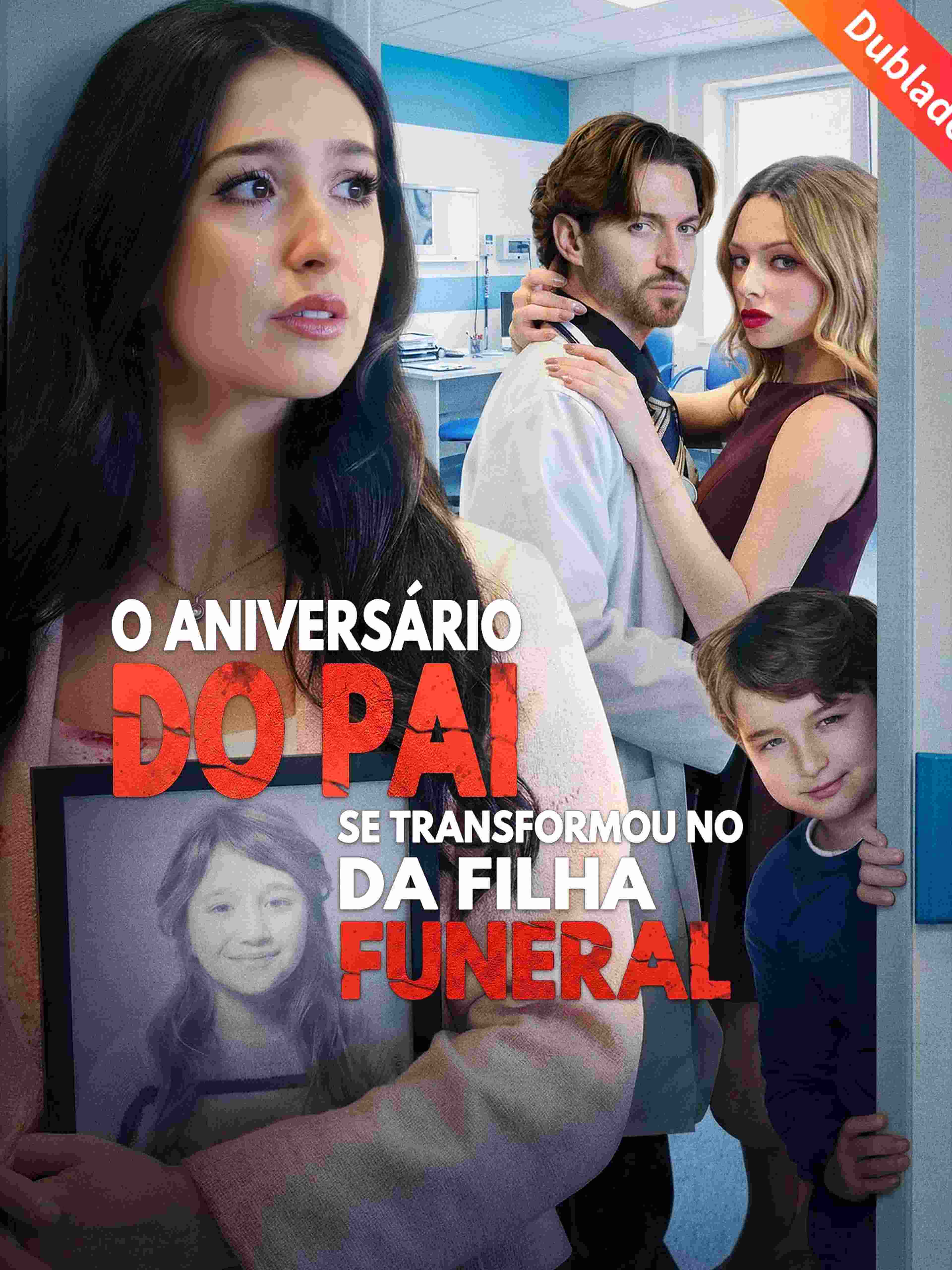 Dublado O Aniversário Do Pai Se Transformou No Funeral Da Filha