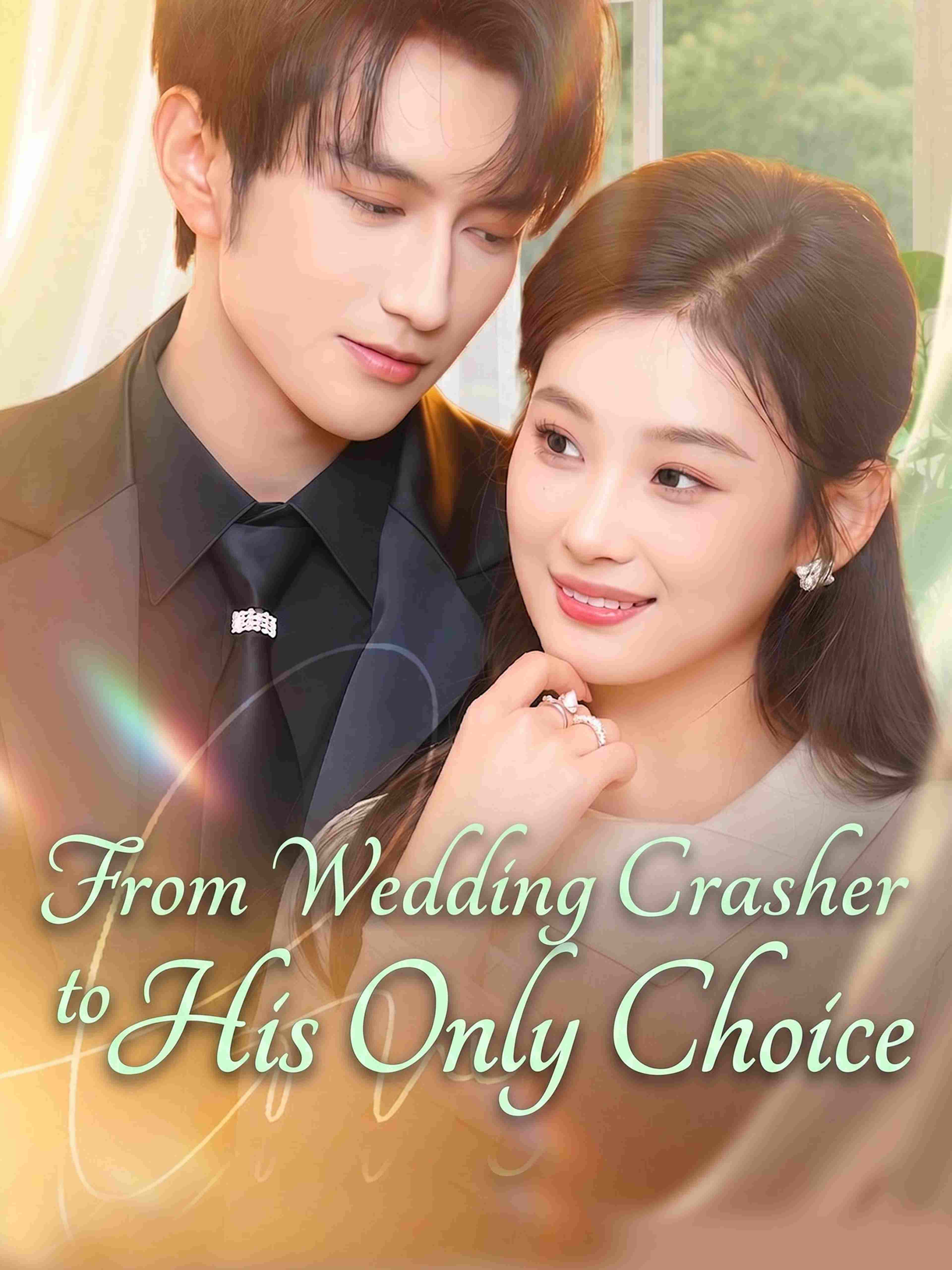 From Wedding Crasher To His Only Choice