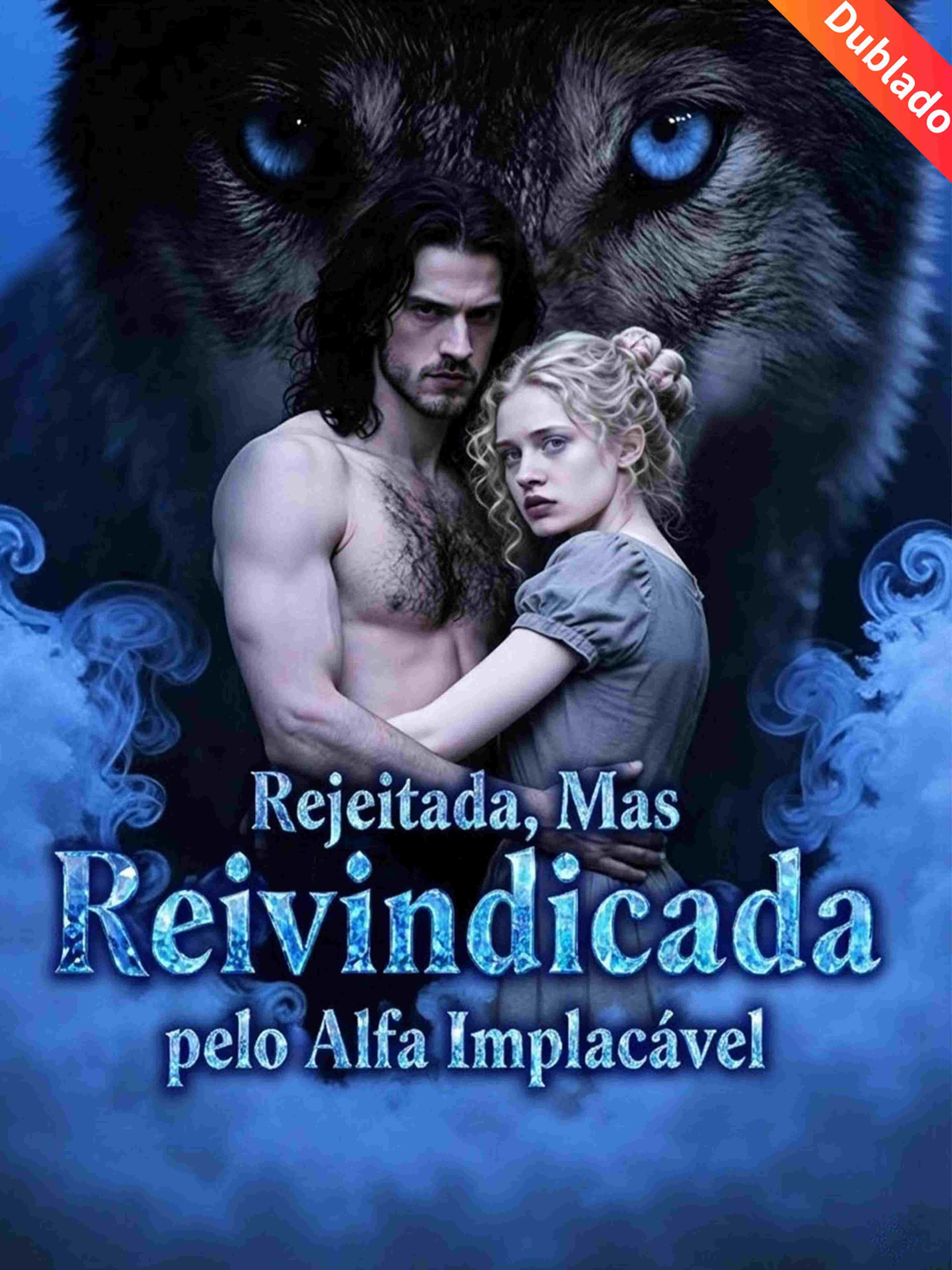 Rejeitada, Mas Reivindicada pelo Alfa Implacável (Dublado)