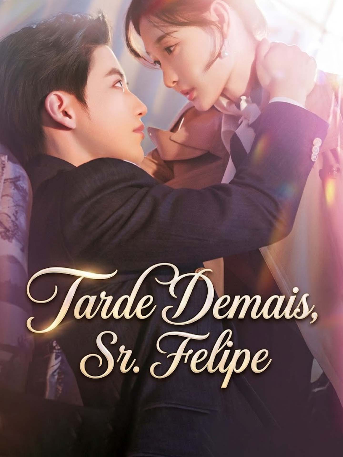 Tarde Demais, Sr. Felipe