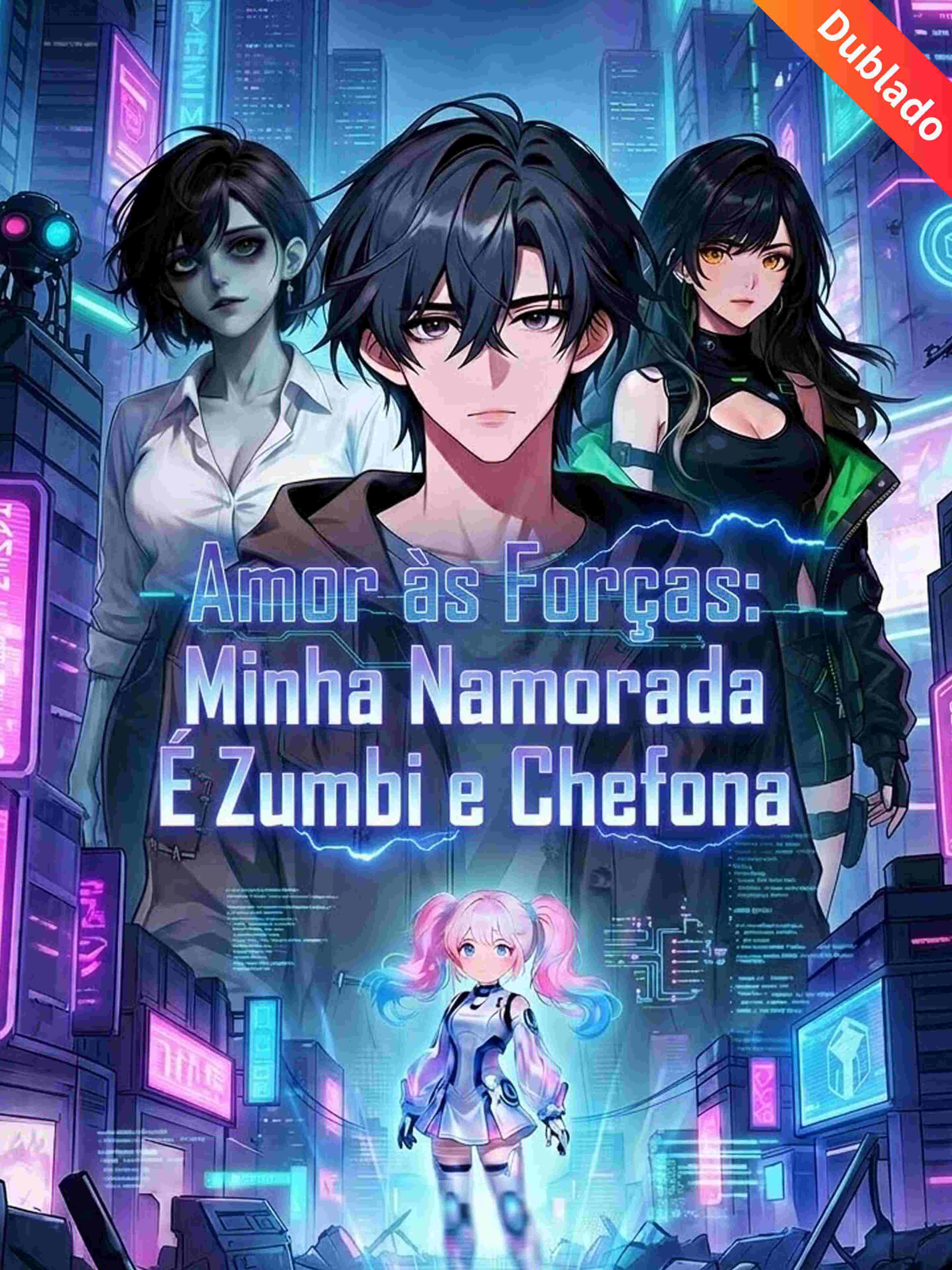 Amor às Forças: Minha Namorada É Zumbi e Chefona