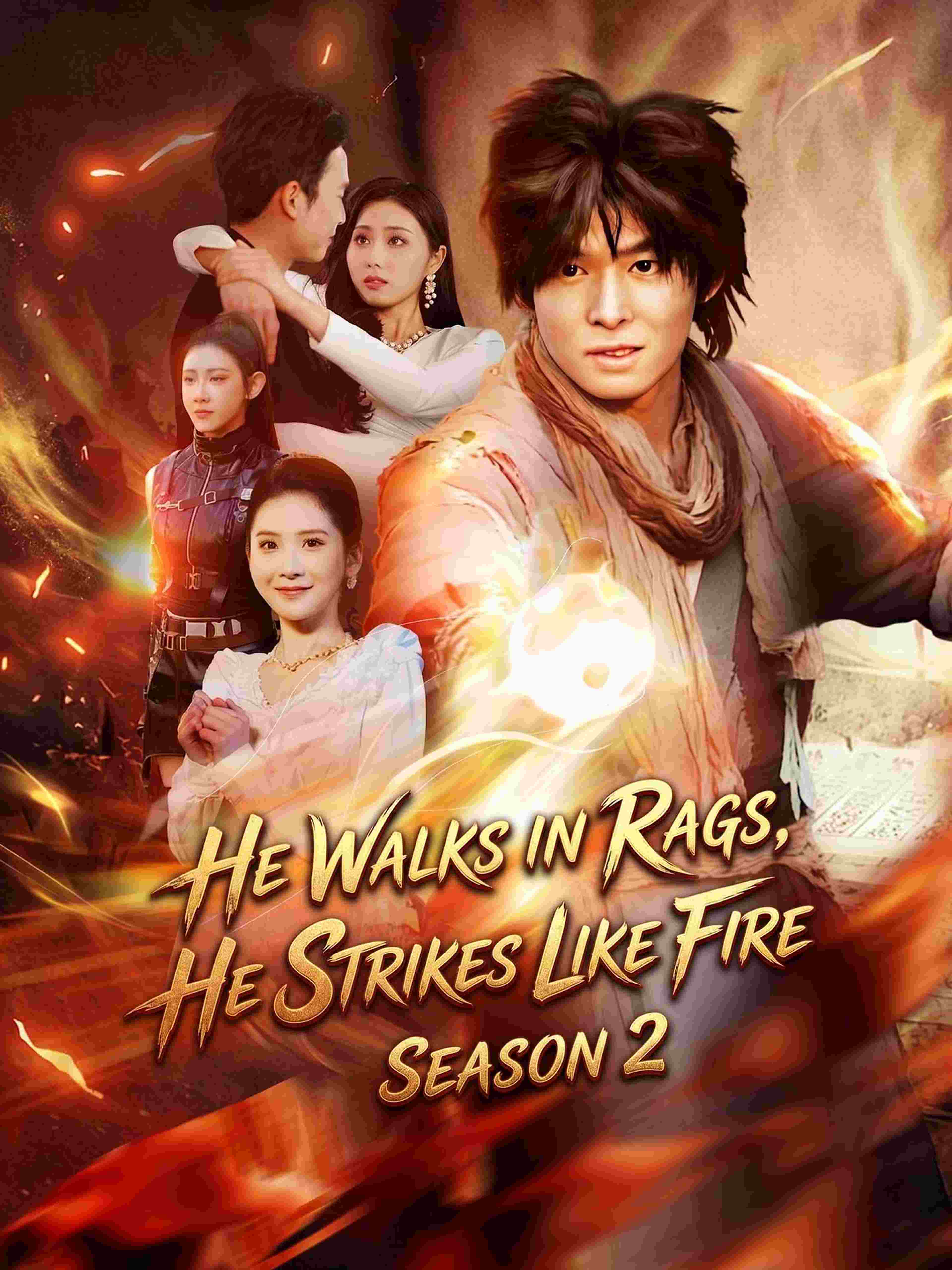 He Walks In Rags He Strikes Like Fire Season 2