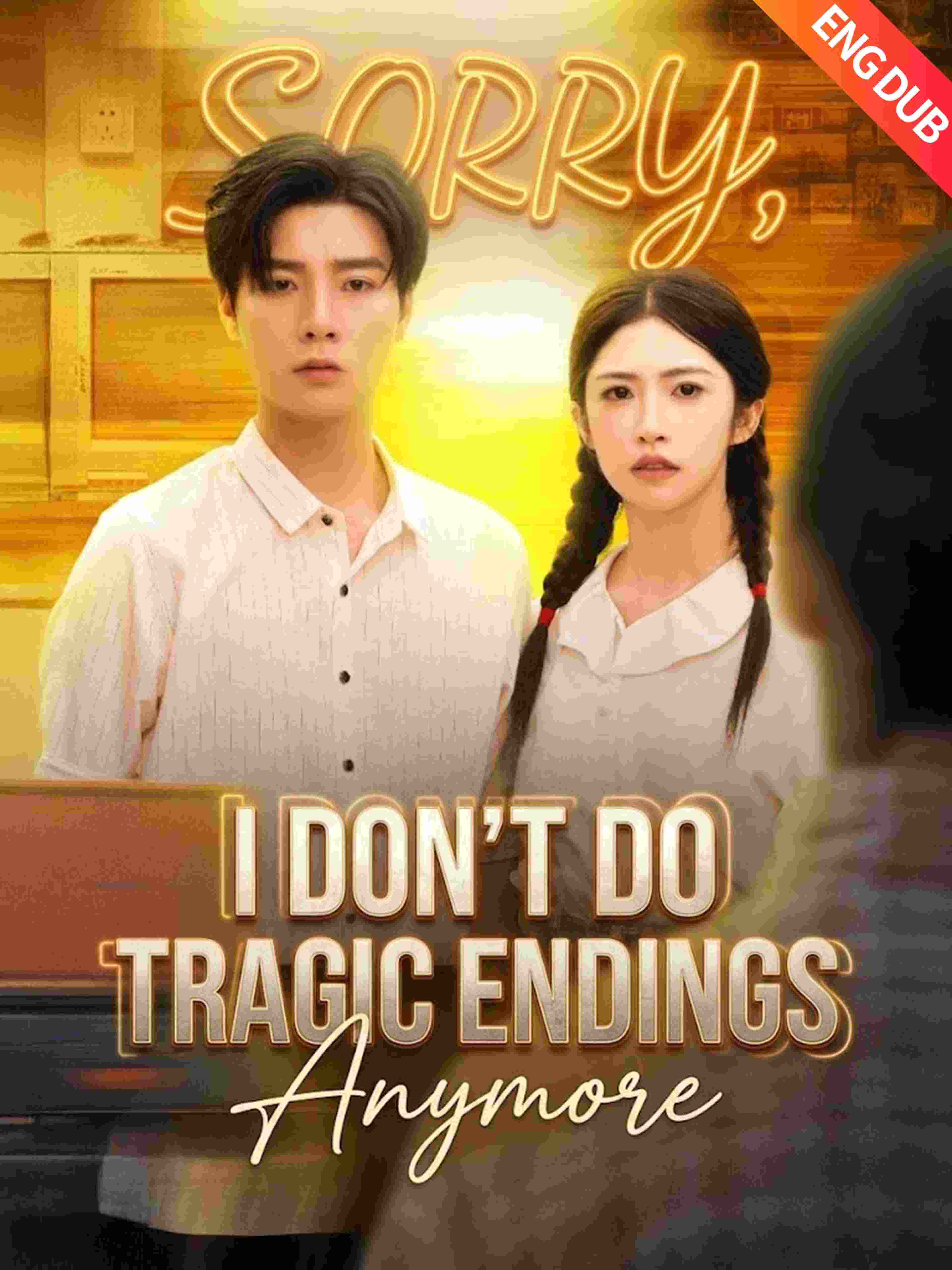Eng Dub Sorry I Don T Do Tragic Endings Anymore