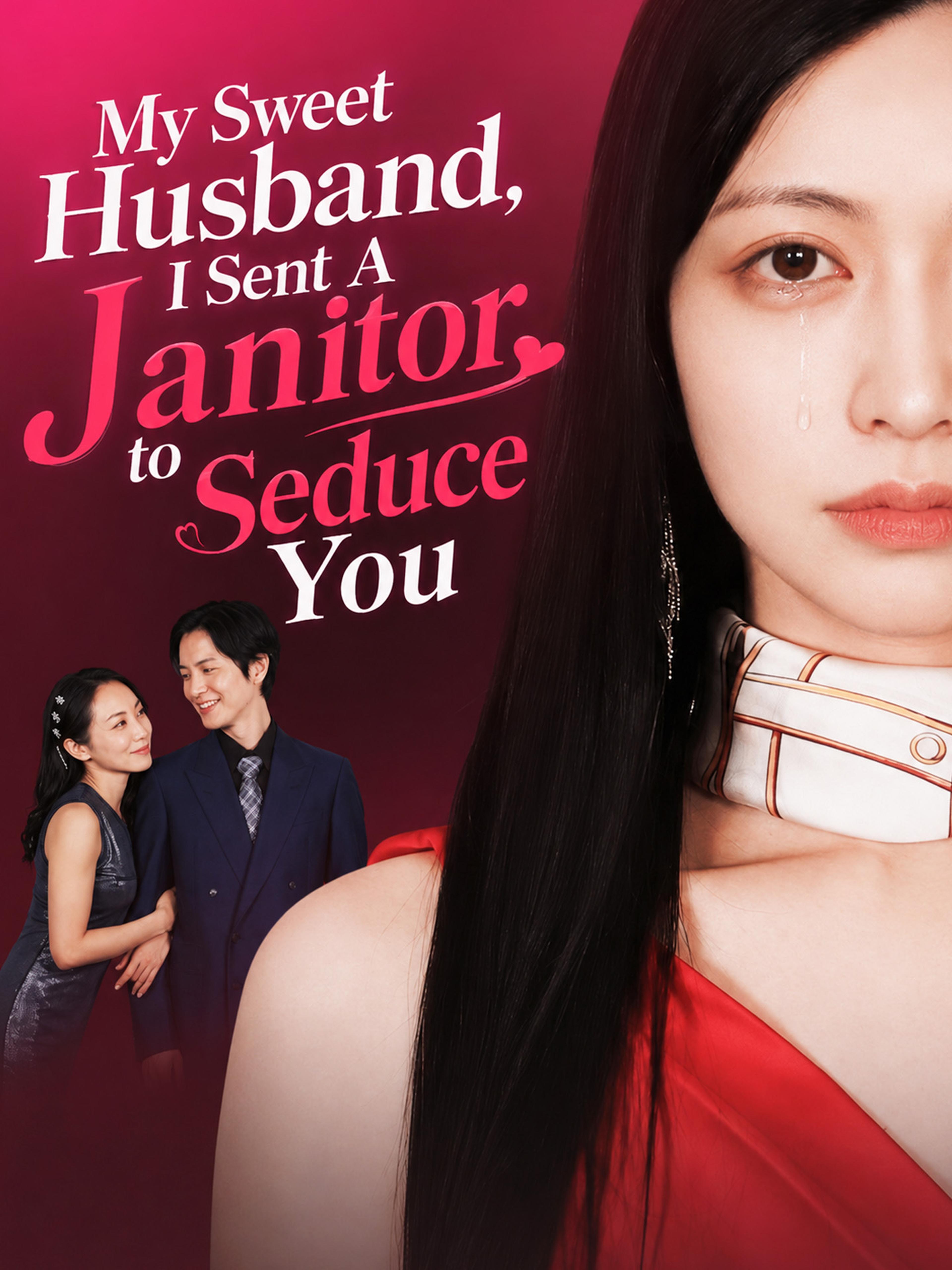 My Sweet Husband I Sent A Janitor To Seduce You
