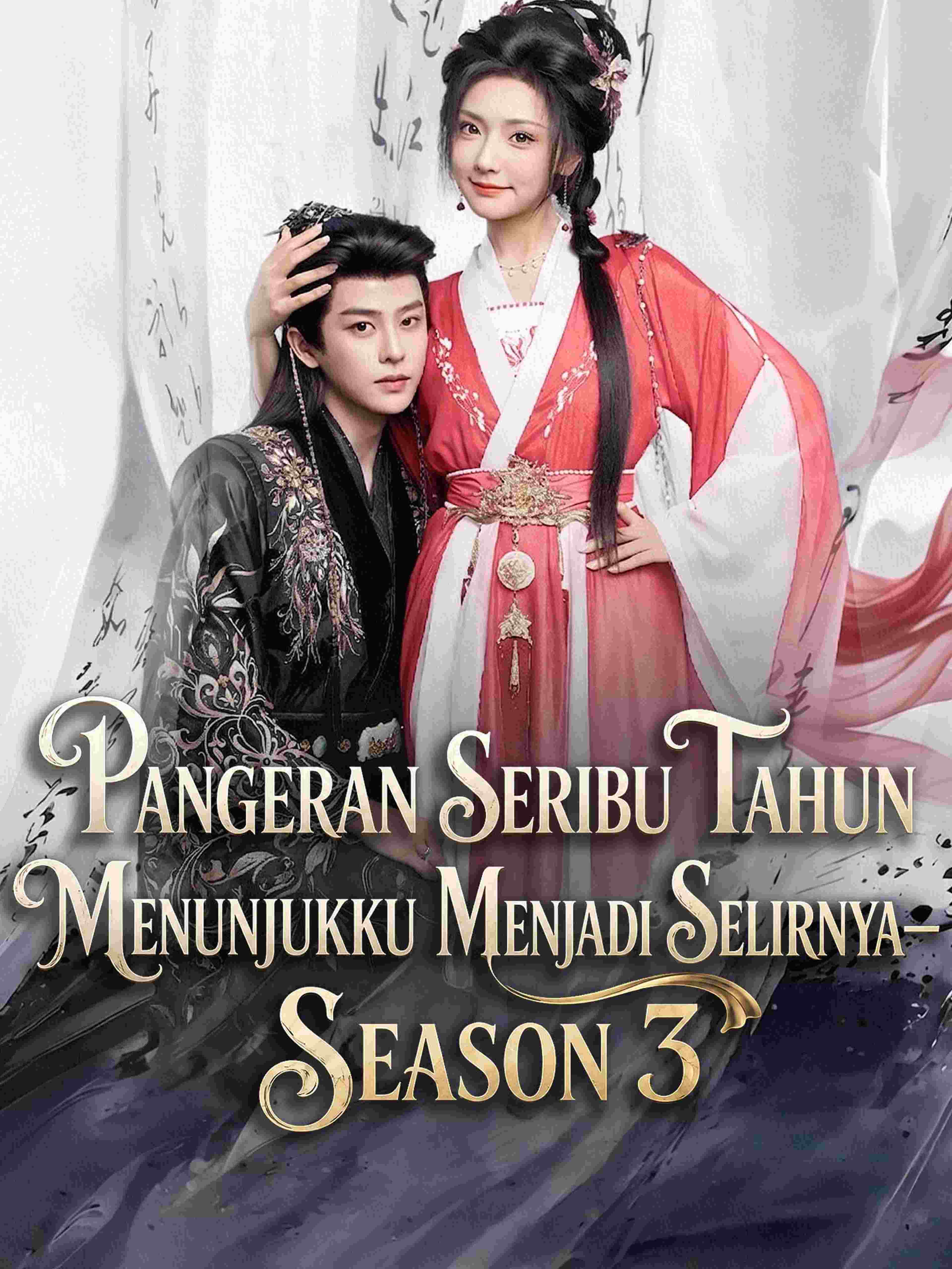 Pangeran Seribu Tahun Menunjukku Menjadi Selirnya—Season 3