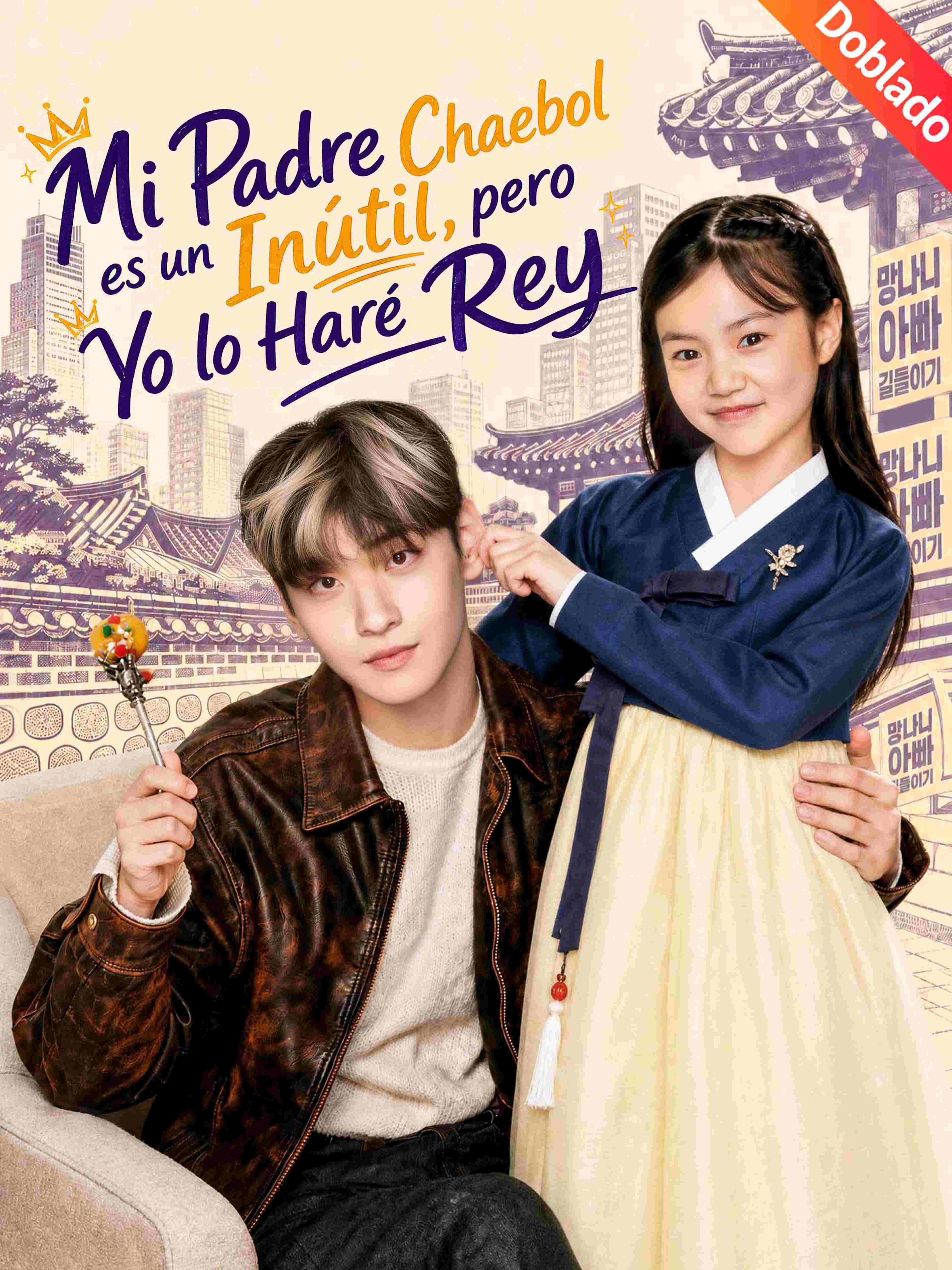 Mi Padre Chaebol es un Inútil, pero Yo lo Haré Rey (Doblado)