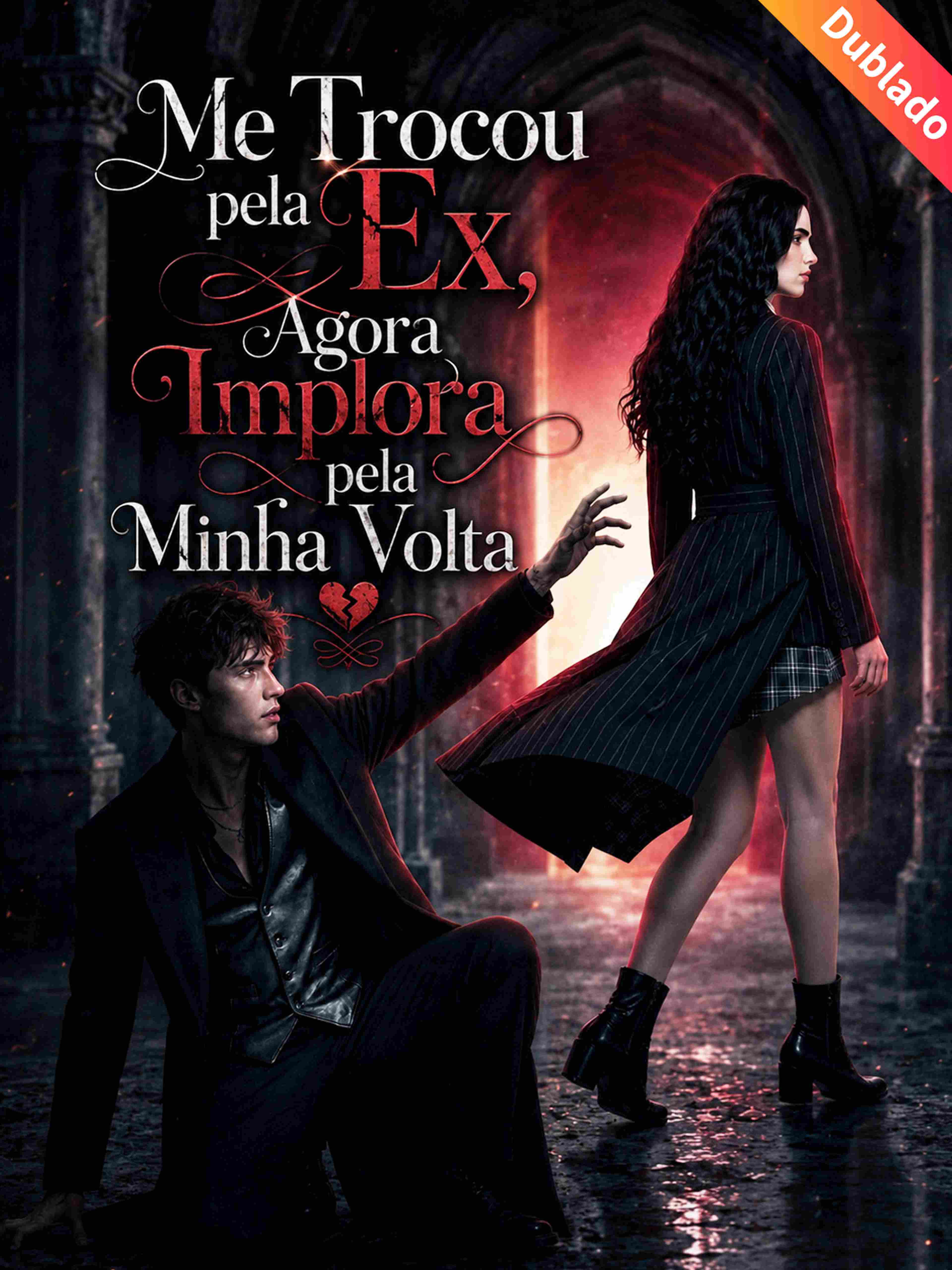 Me Trocou pela Ex, Agora Implora pela Minha Volta