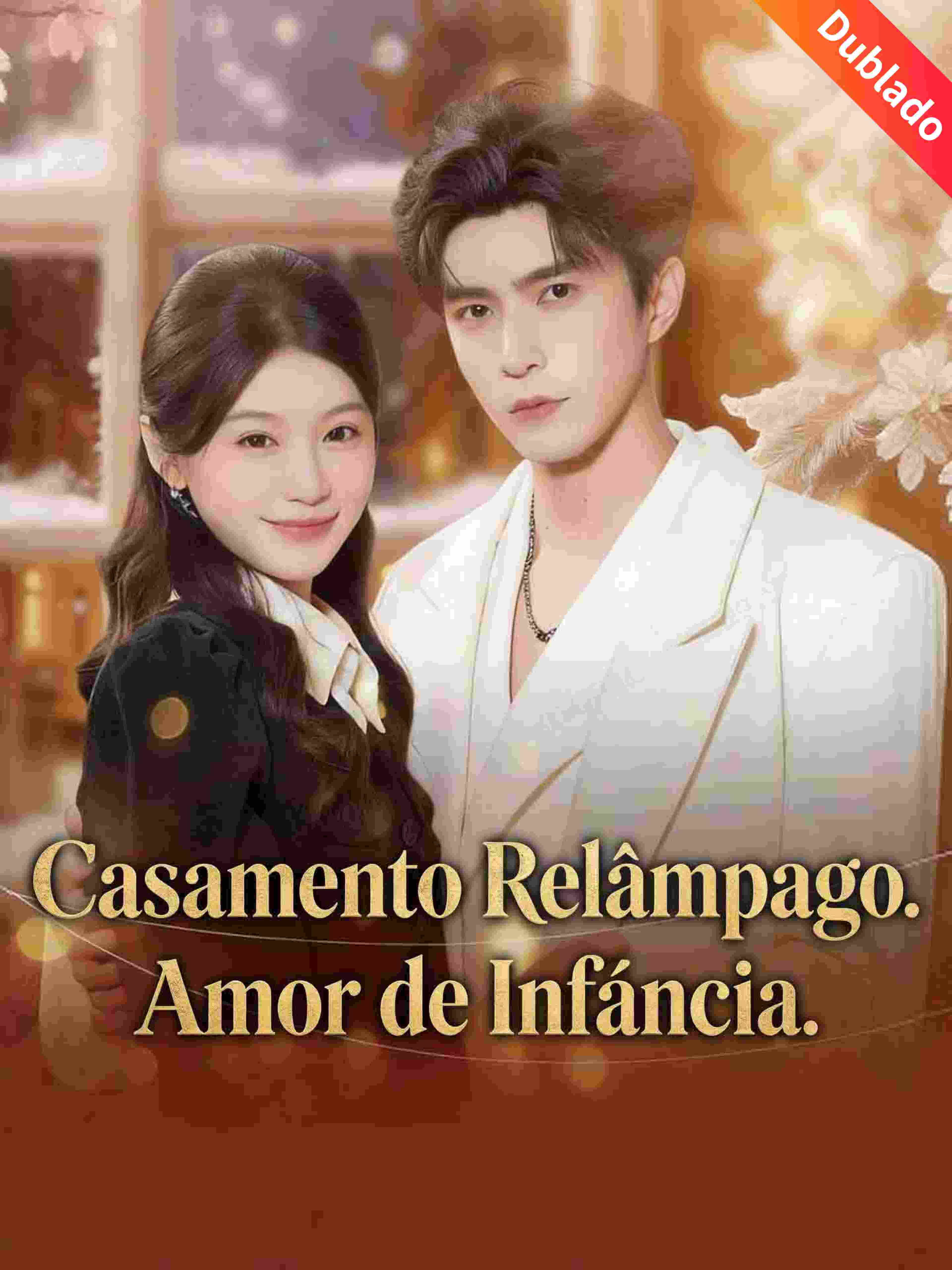 Casamento Relâmpago. Amor de Infância. (Dublado)