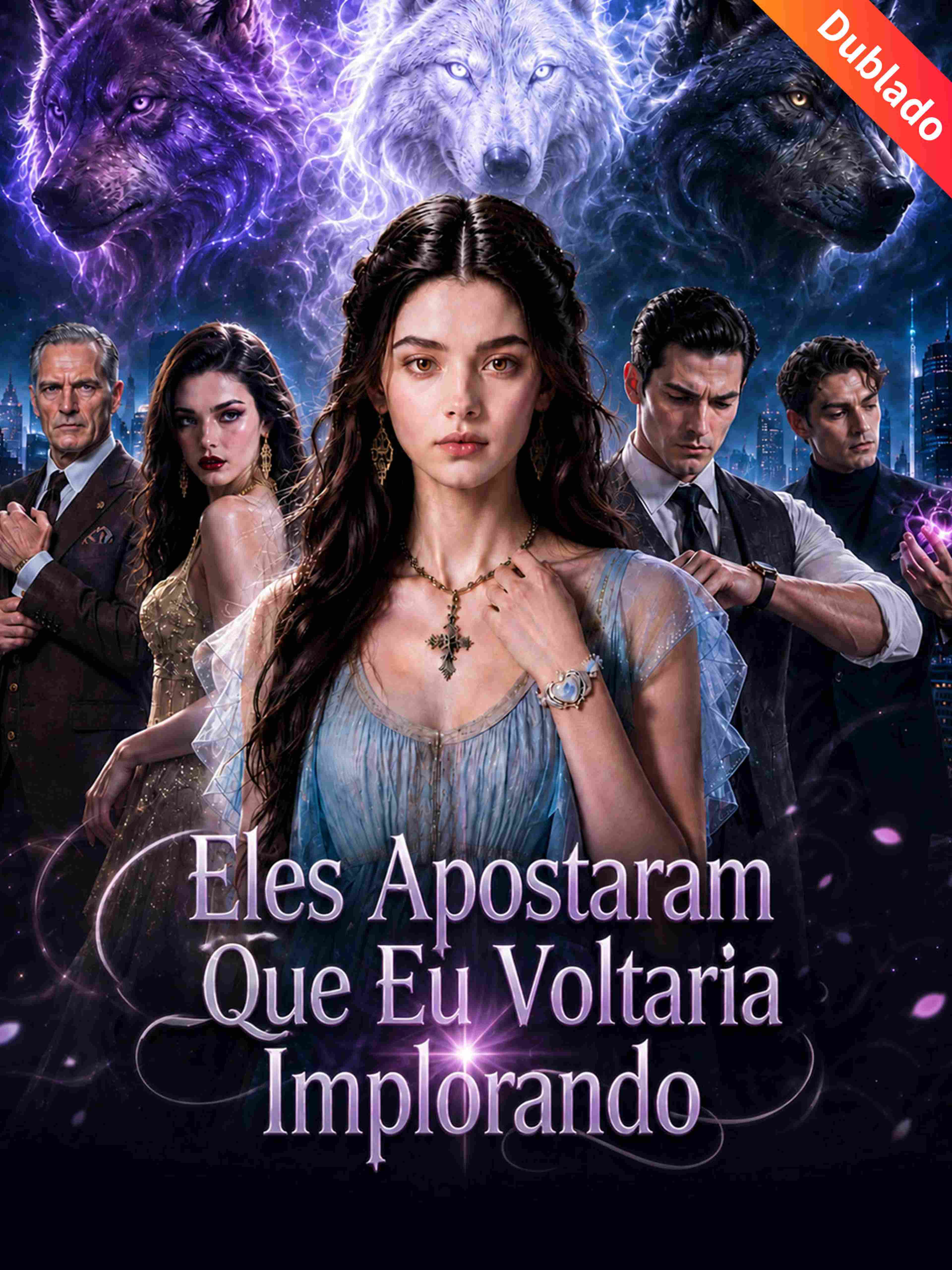 Eles Apostaram Que Eu Voltaria Implorando (Dublado)