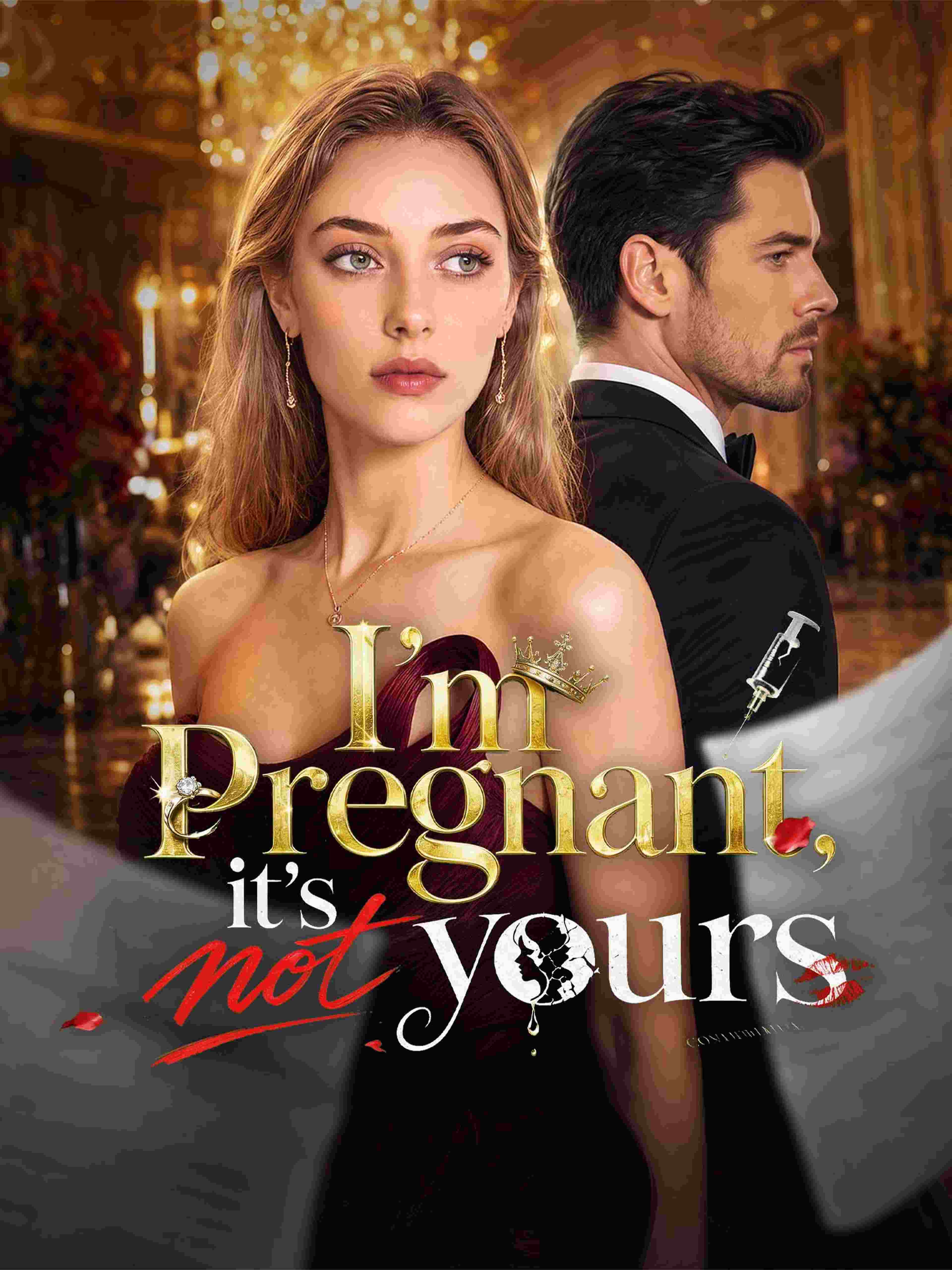 I'm pregnant, it's not yours