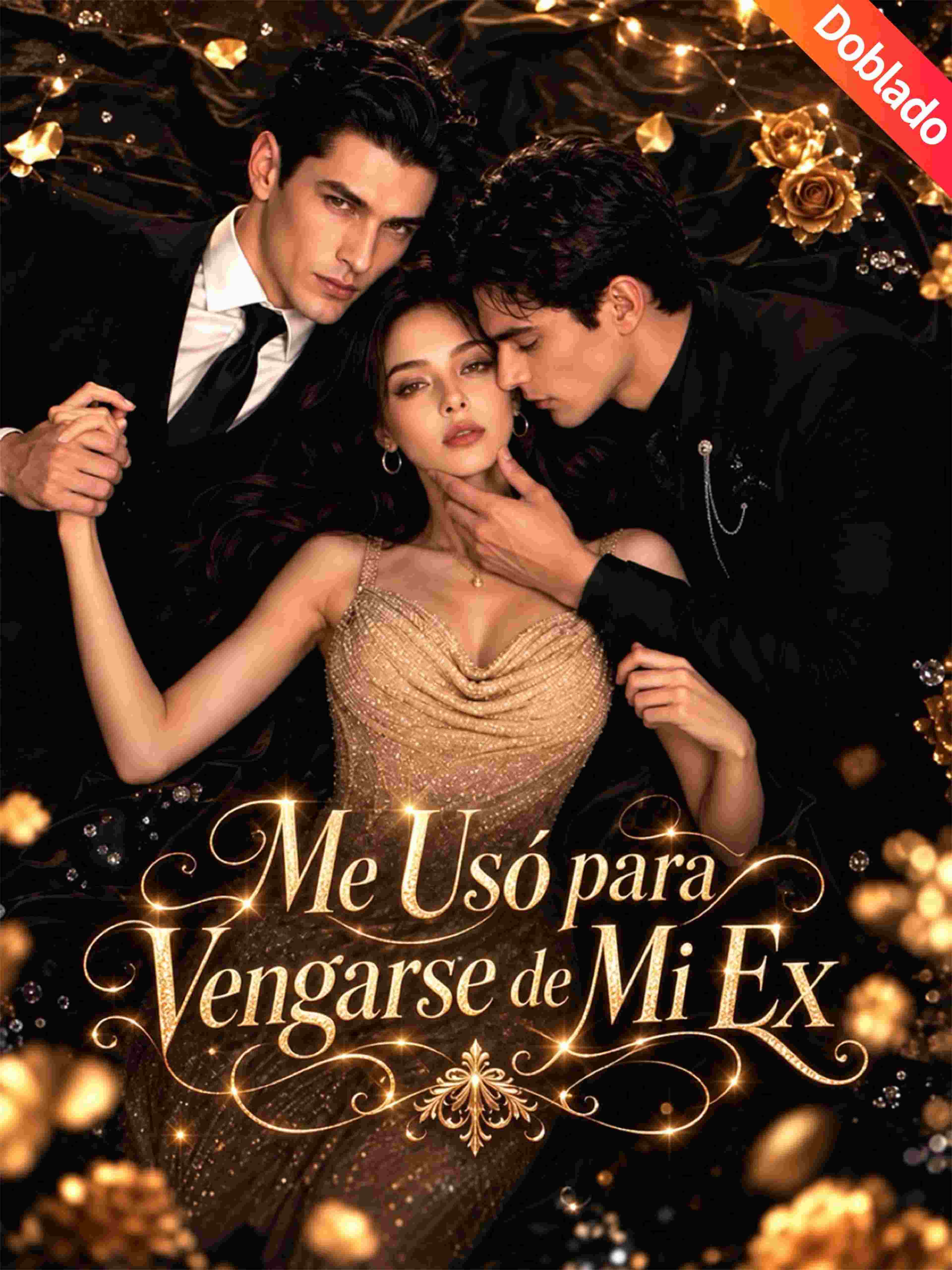 Me Usó para Vengarse de Mi Ex (Doblado)
