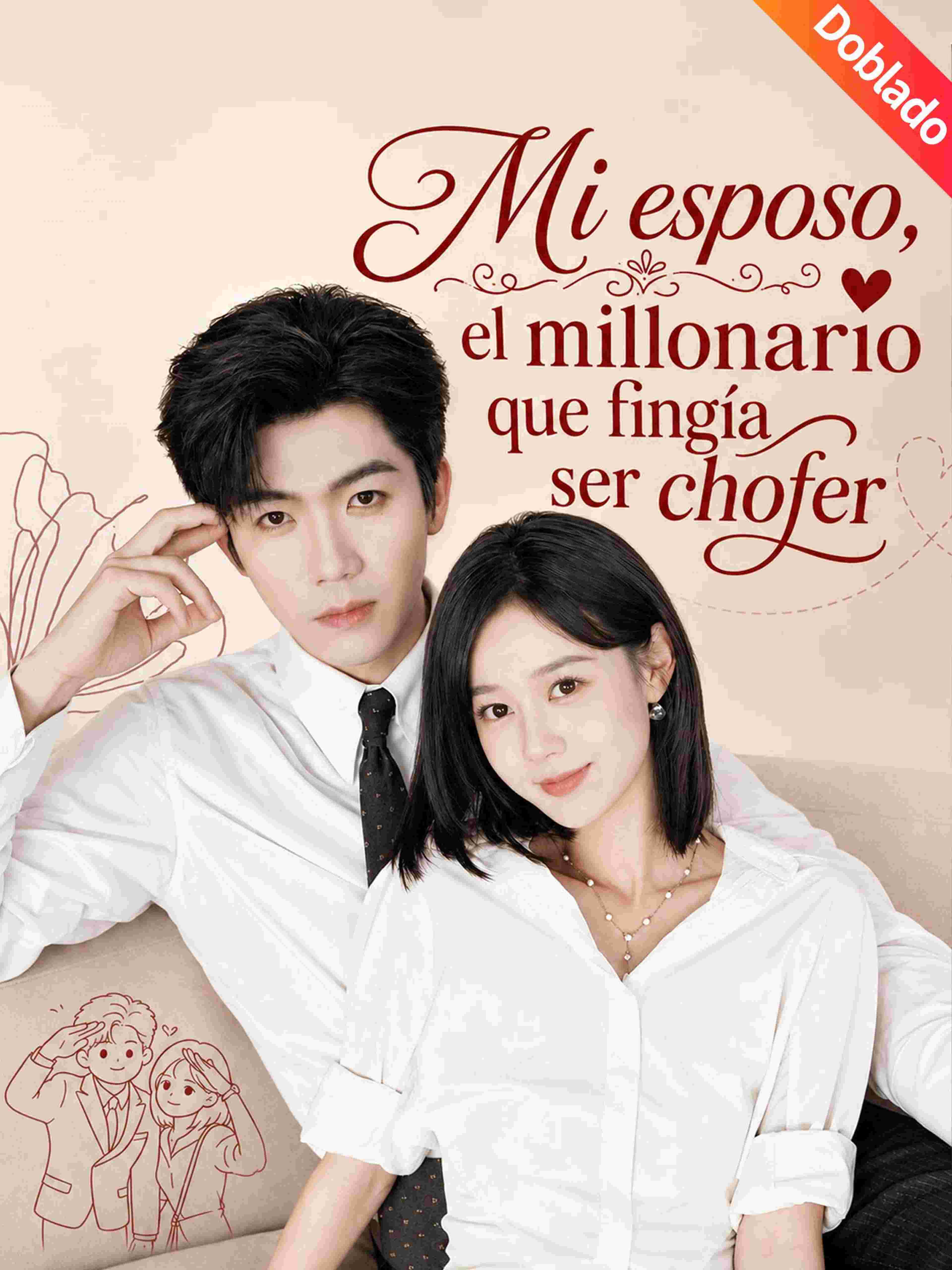 Mi esposo, el millonario que fingía ser chofer (Doblado)
