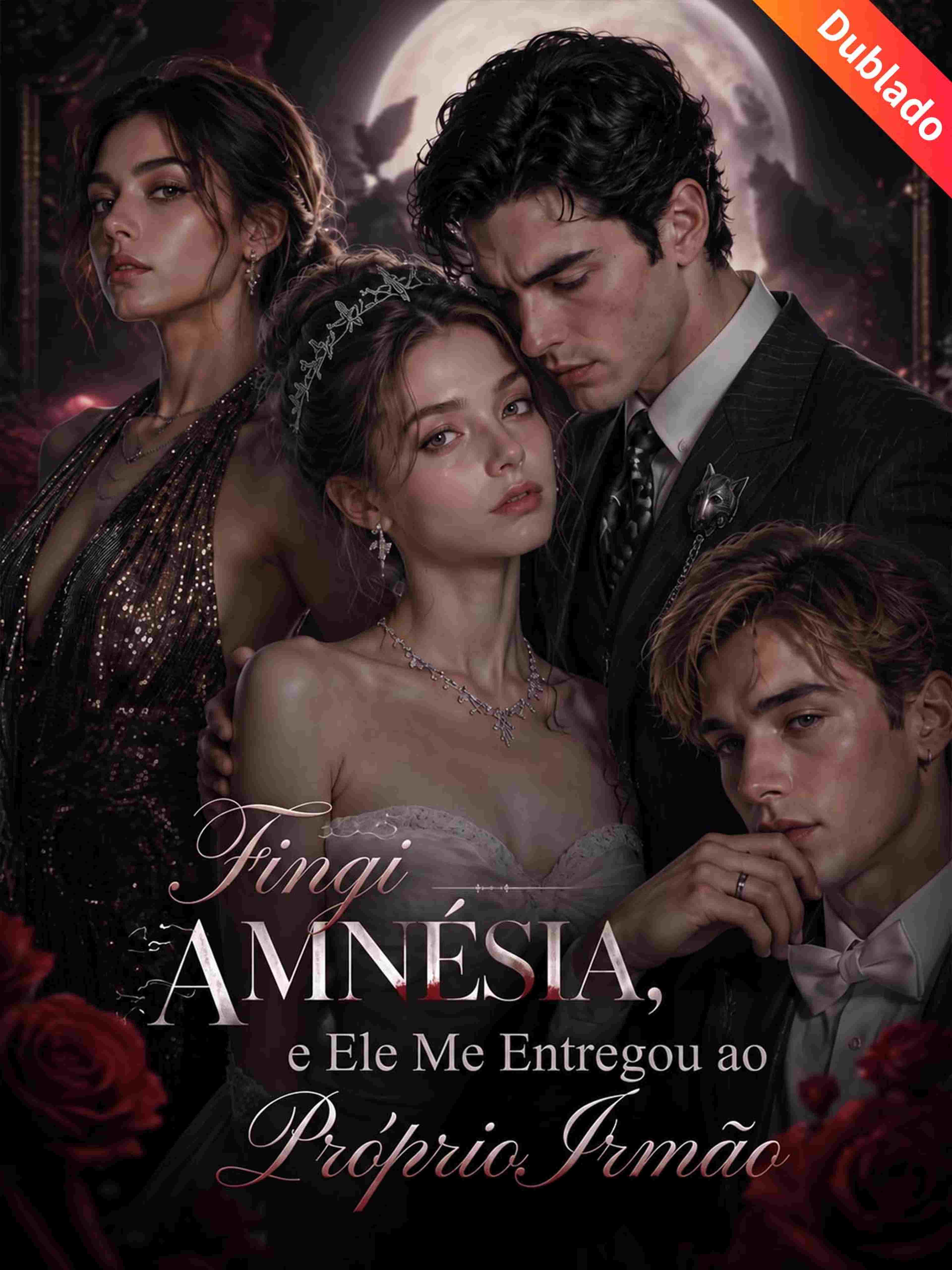 Fingi Amnésia, e Ele Me Entregou ao Próprio Irmão (Dublado)