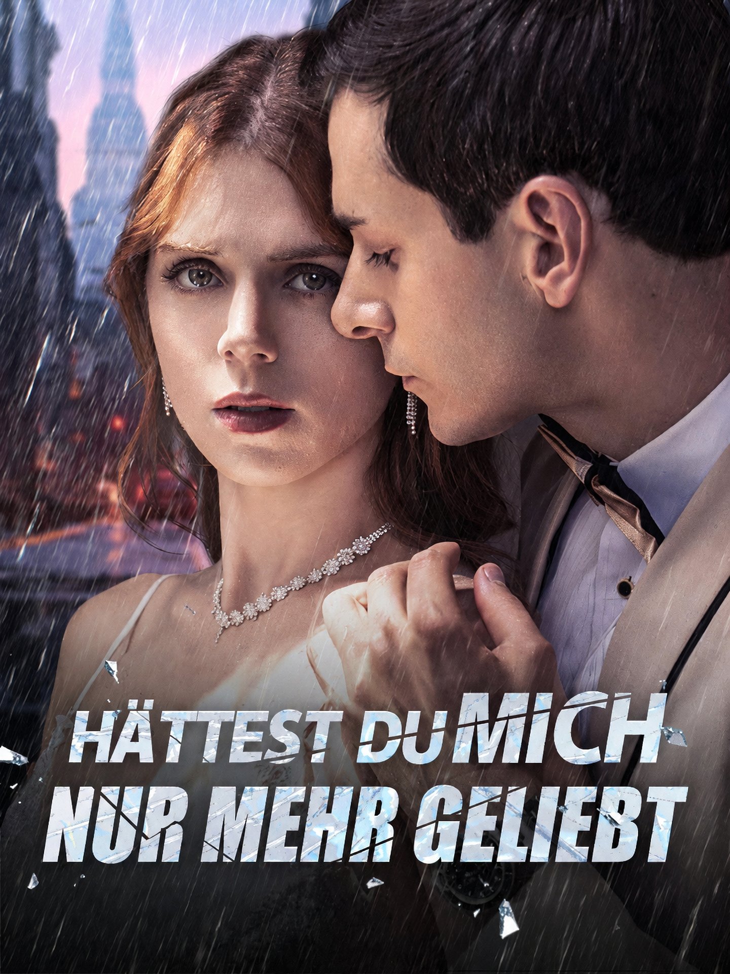 Hättest du mich nur mehr geliebt